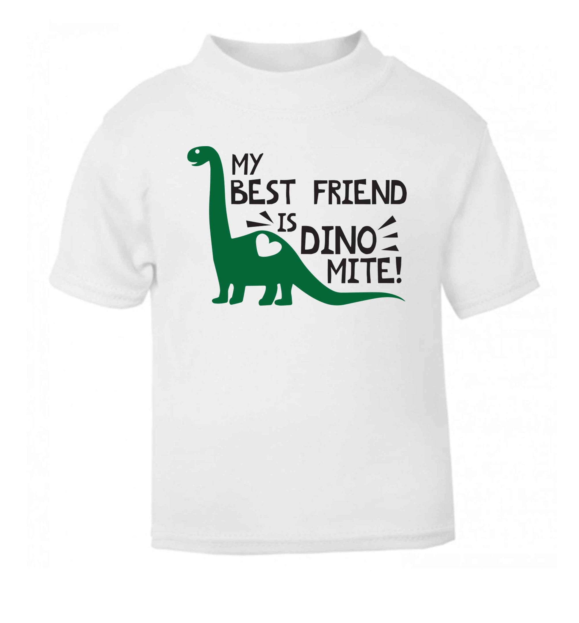 My best friend is dinomite! white Baby Toddler Tshirt 2 Years