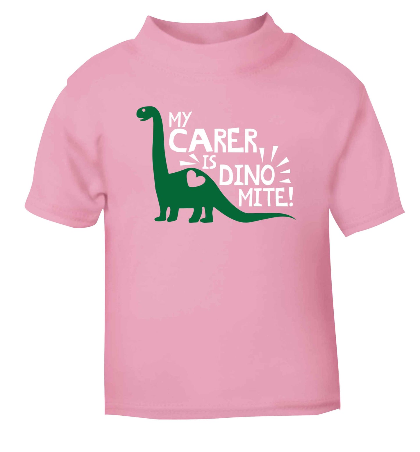 My carer is dinomite! light pink Baby Toddler Tshirt 2 Years