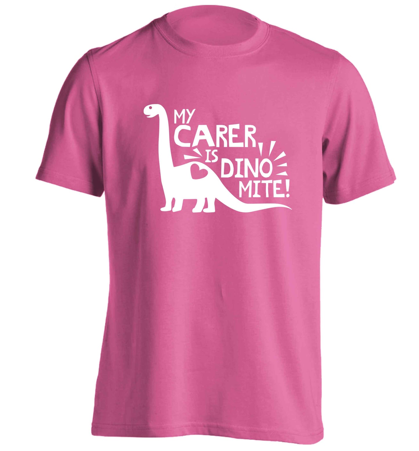 My carer is dinomite! adults unisex pink Tshirt 2XL
