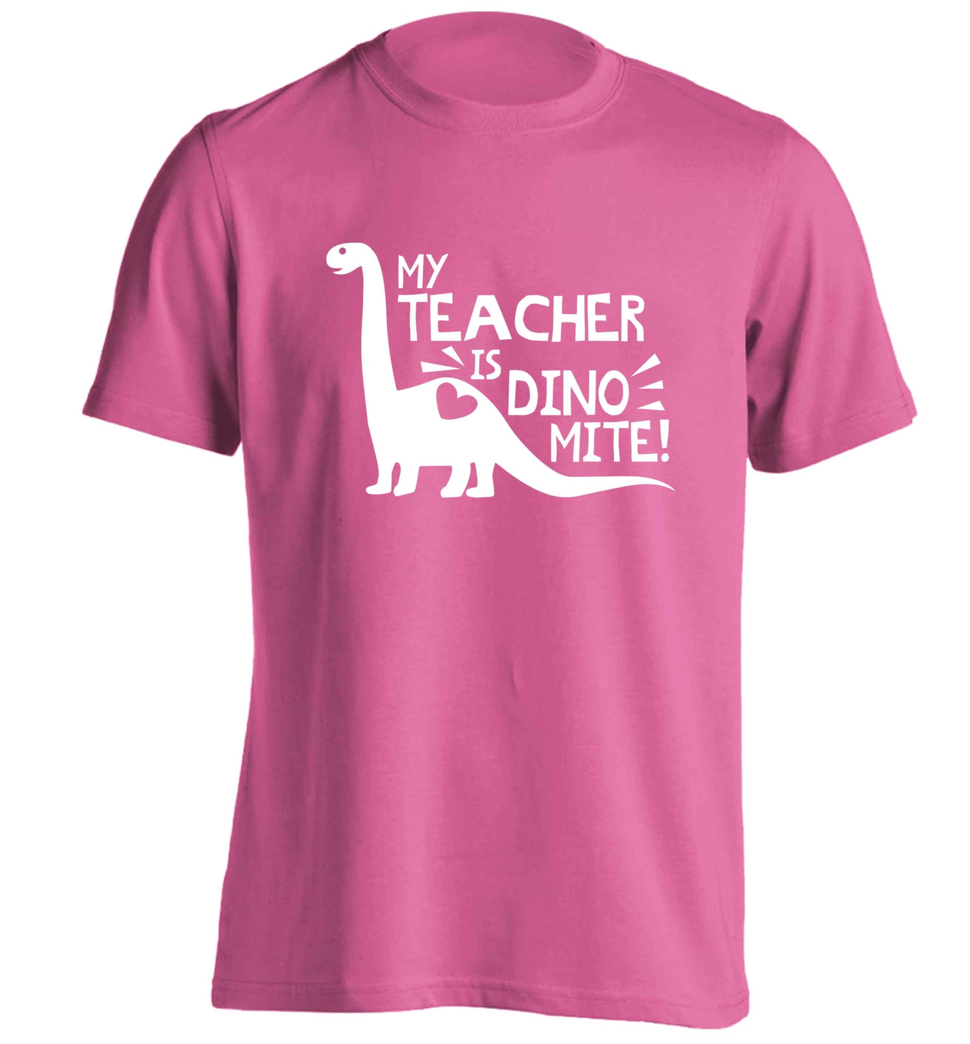My teacher is dinomite! adults unisex pink Tshirt 2XL