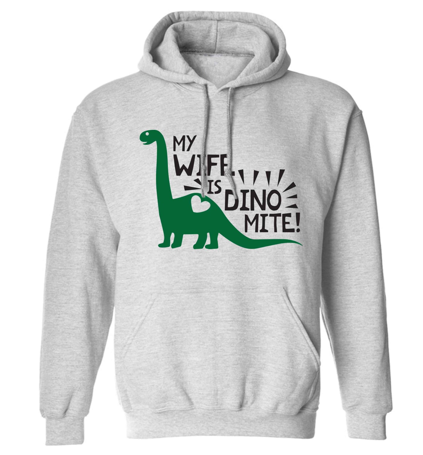 My wife is dinomite! adults unisex grey hoodie 2XL