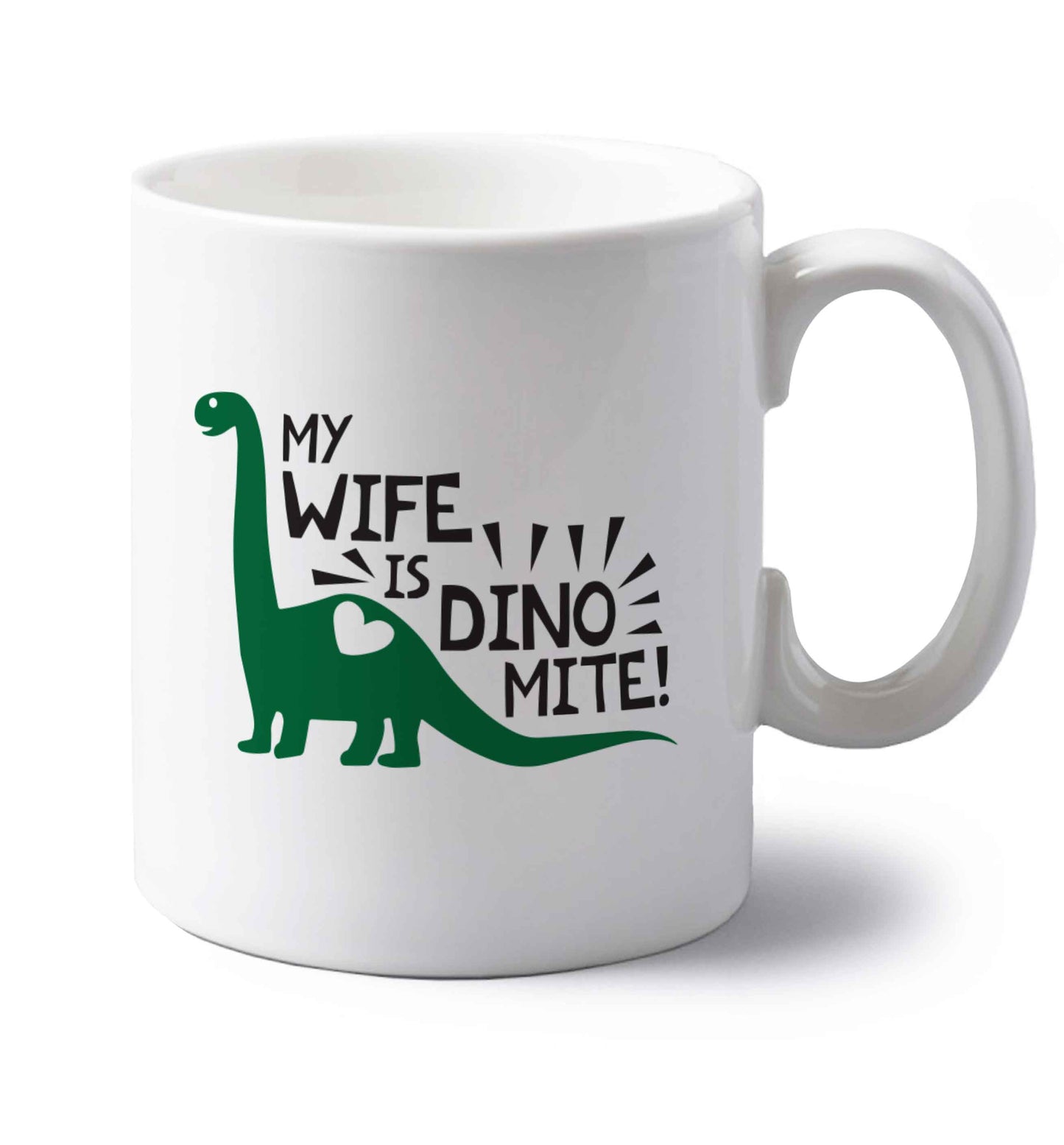 My wife is dinomite! left handed white ceramic mug 