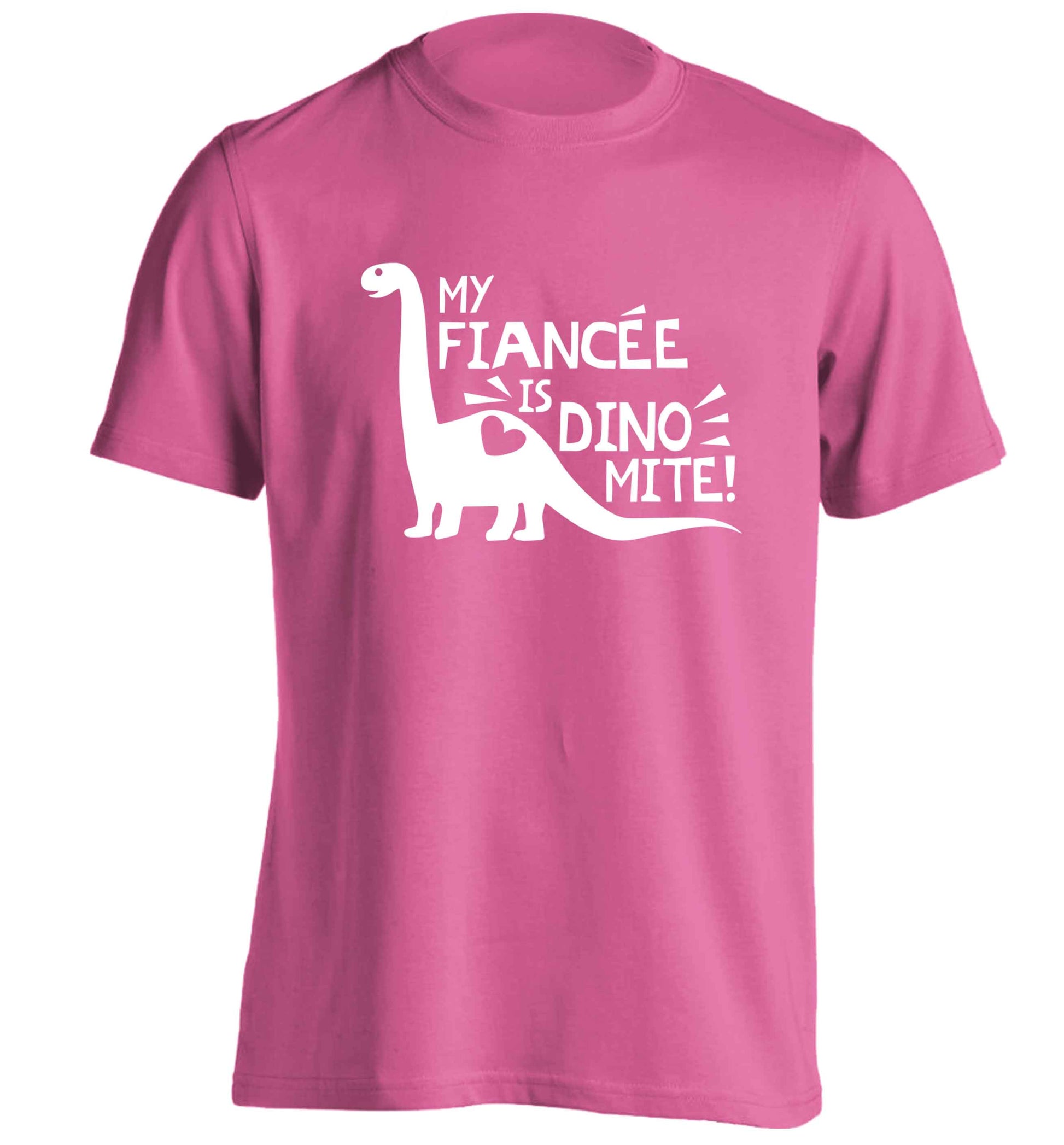 My fiancee is dinomite! adults unisex pink Tshirt 2XL