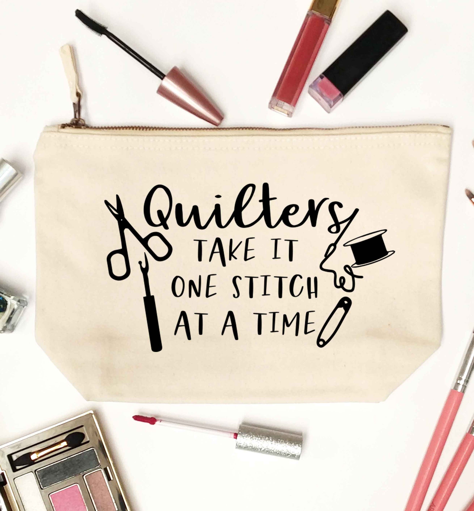 Quilters take it one stitch at a time  natural makeup bag