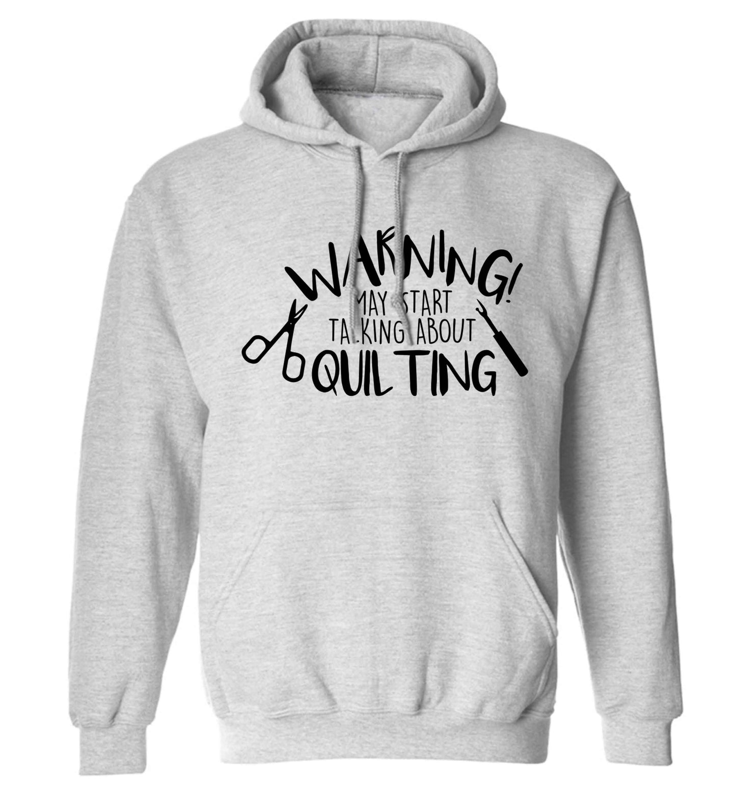 Warning may start talking about quilting adults unisex grey hoodie 2XL