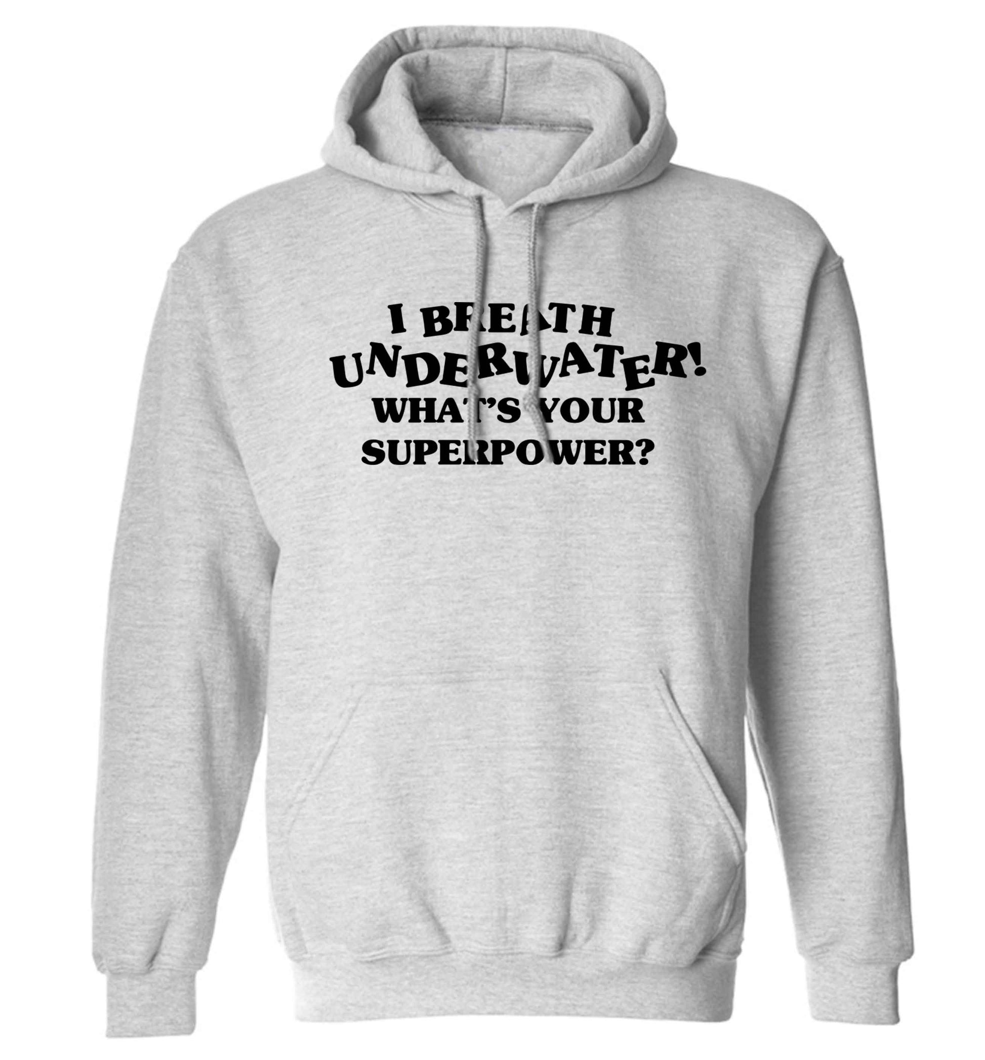 I breath underwater what's your superpower? adults unisex grey hoodie 2XL