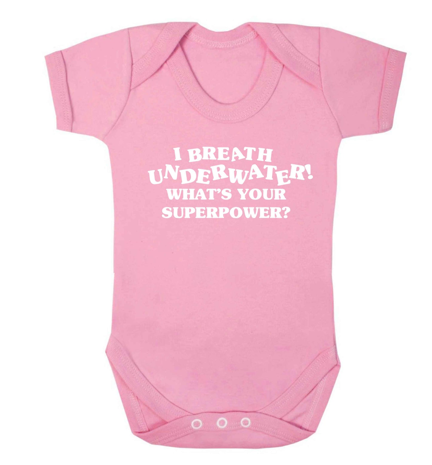 I breath underwater what's your superpower? Baby Vest pale pink 18-24 months