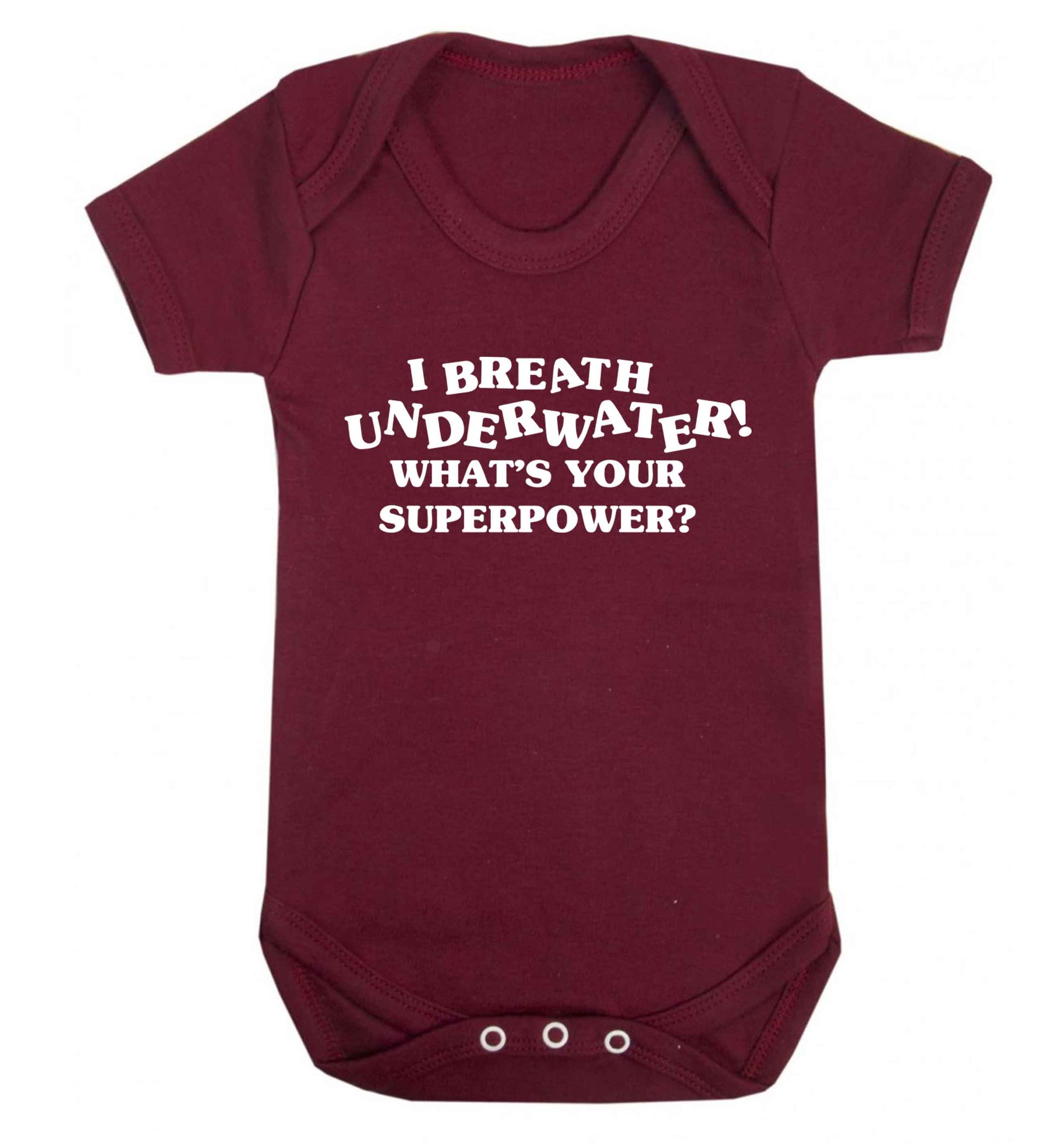 I breath underwater what's your superpower? Baby Vest maroon 18-24 months