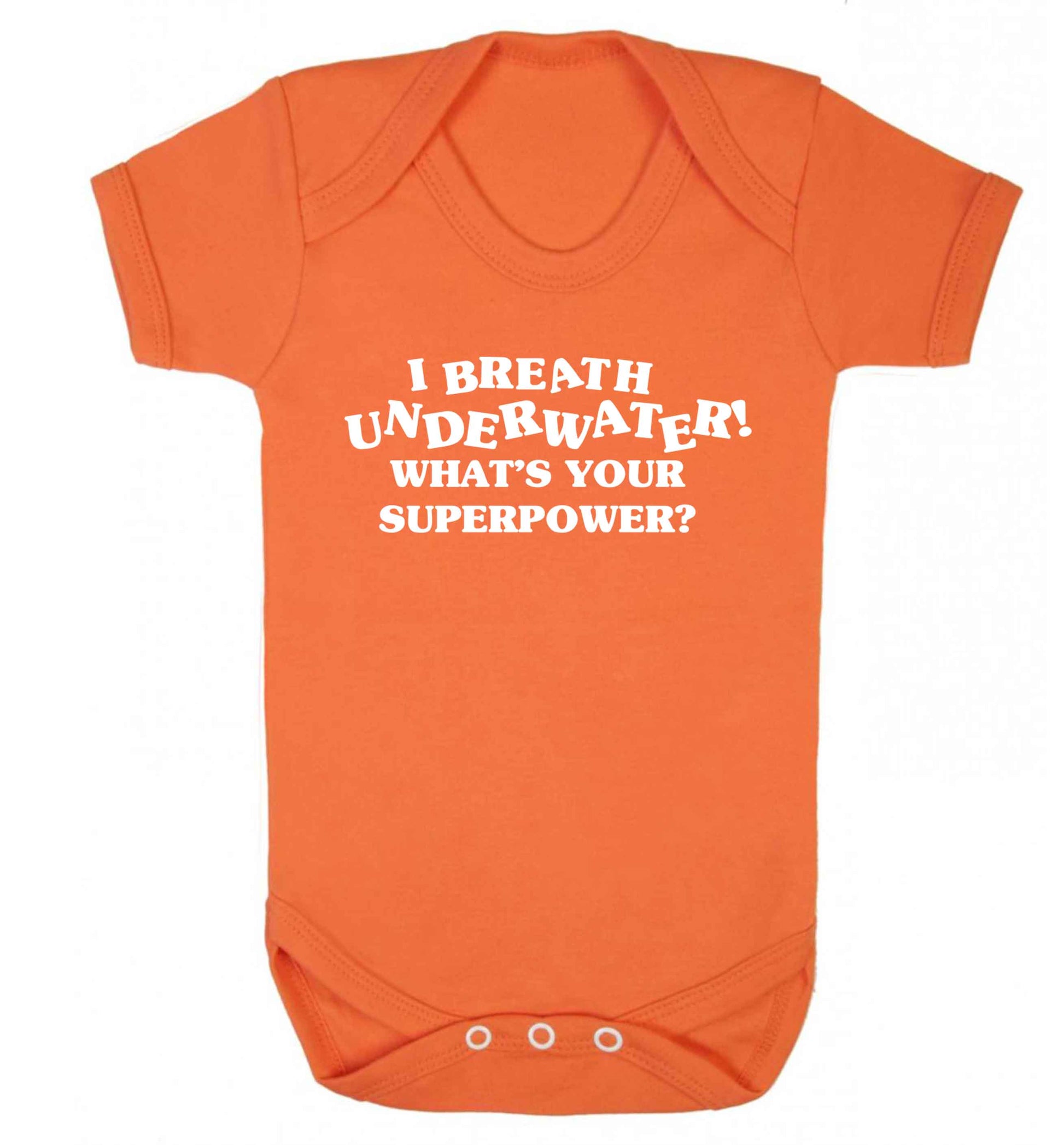 I breath underwater what's your superpower? Baby Vest orange 18-24 months