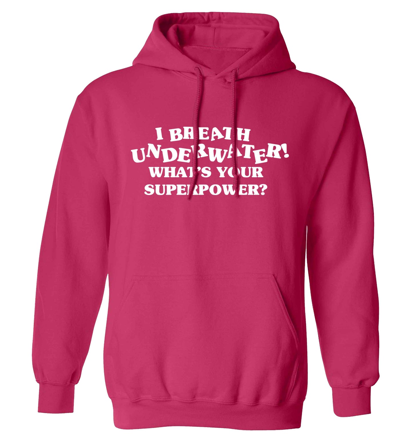 I breath underwater what's your superpower? adults unisex pink hoodie 2XL