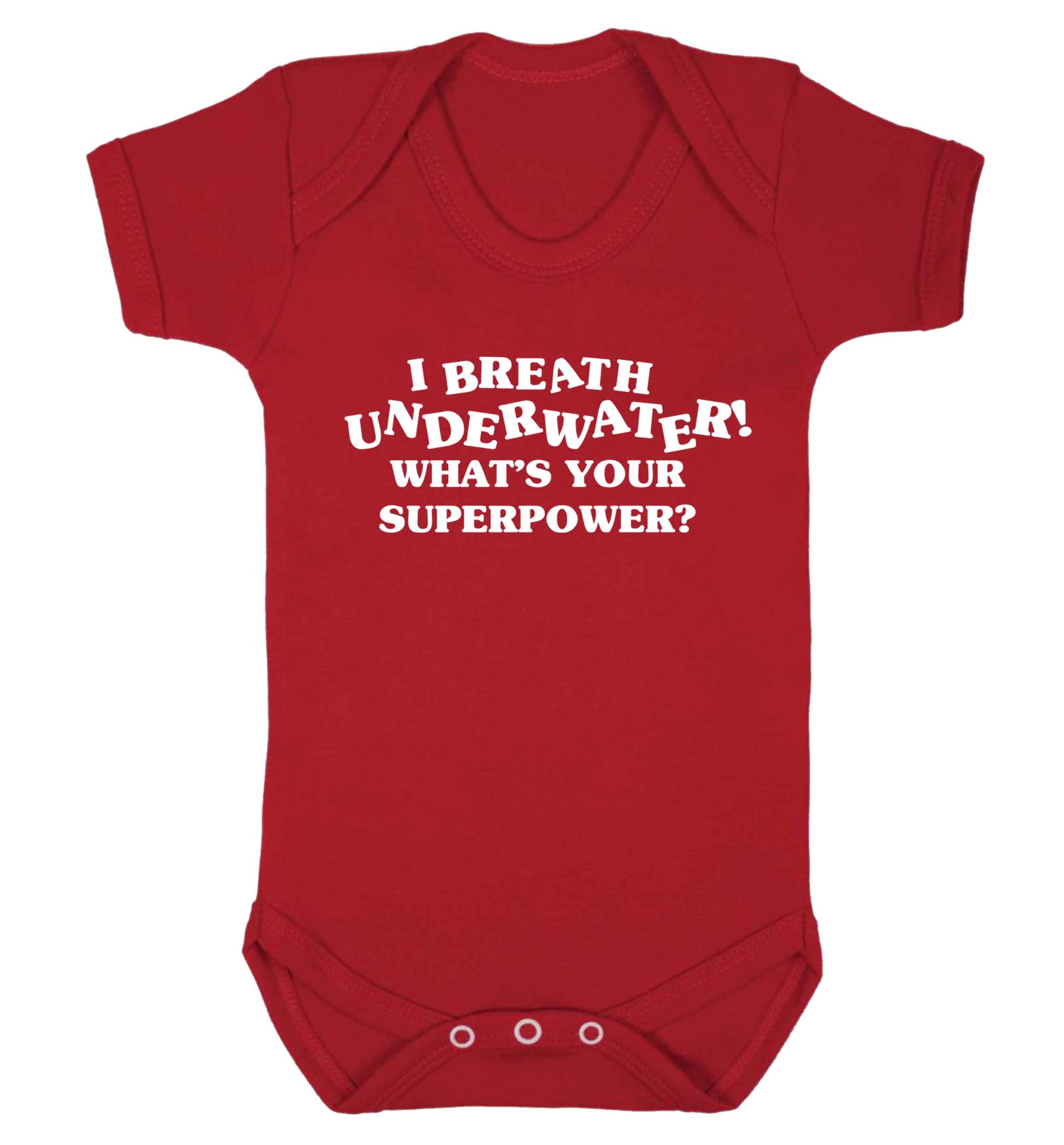 I breath underwater what's your superpower? Baby Vest red 18-24 months