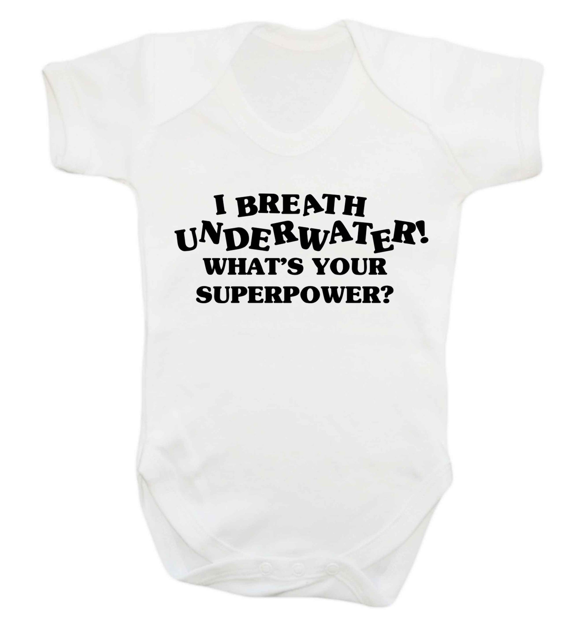 I breath underwater what's your superpower? Baby Vest white 18-24 months