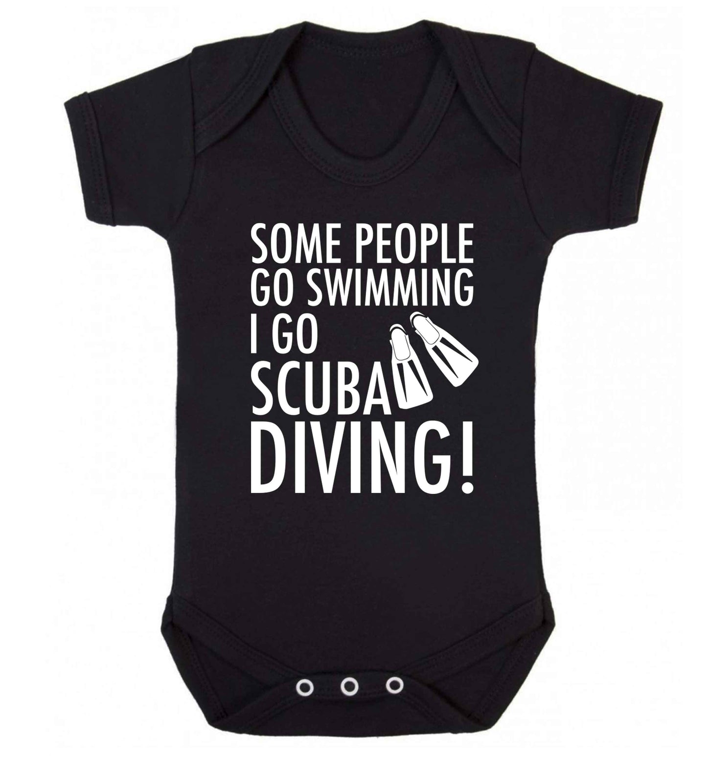 Some people go swimming I go scuba diving! Baby Vest black 18-24 months