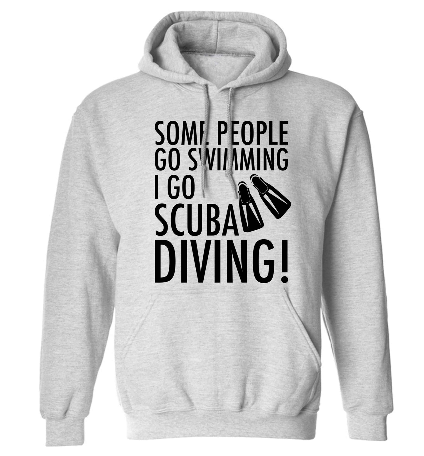 Some people go swimming I go scuba diving! adults unisex grey hoodie 2XL