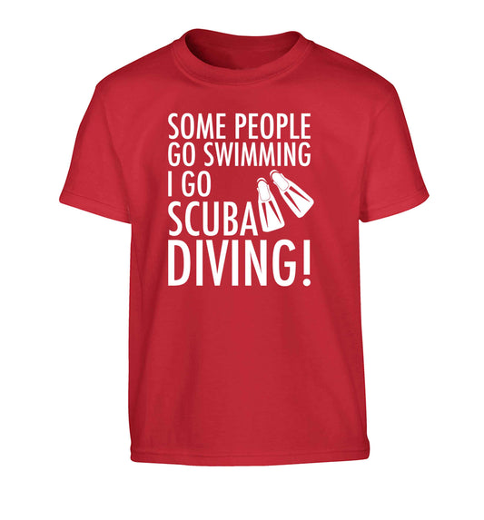 Some people go swimming I go scuba diving! Children's red Tshirt 12-13 Years