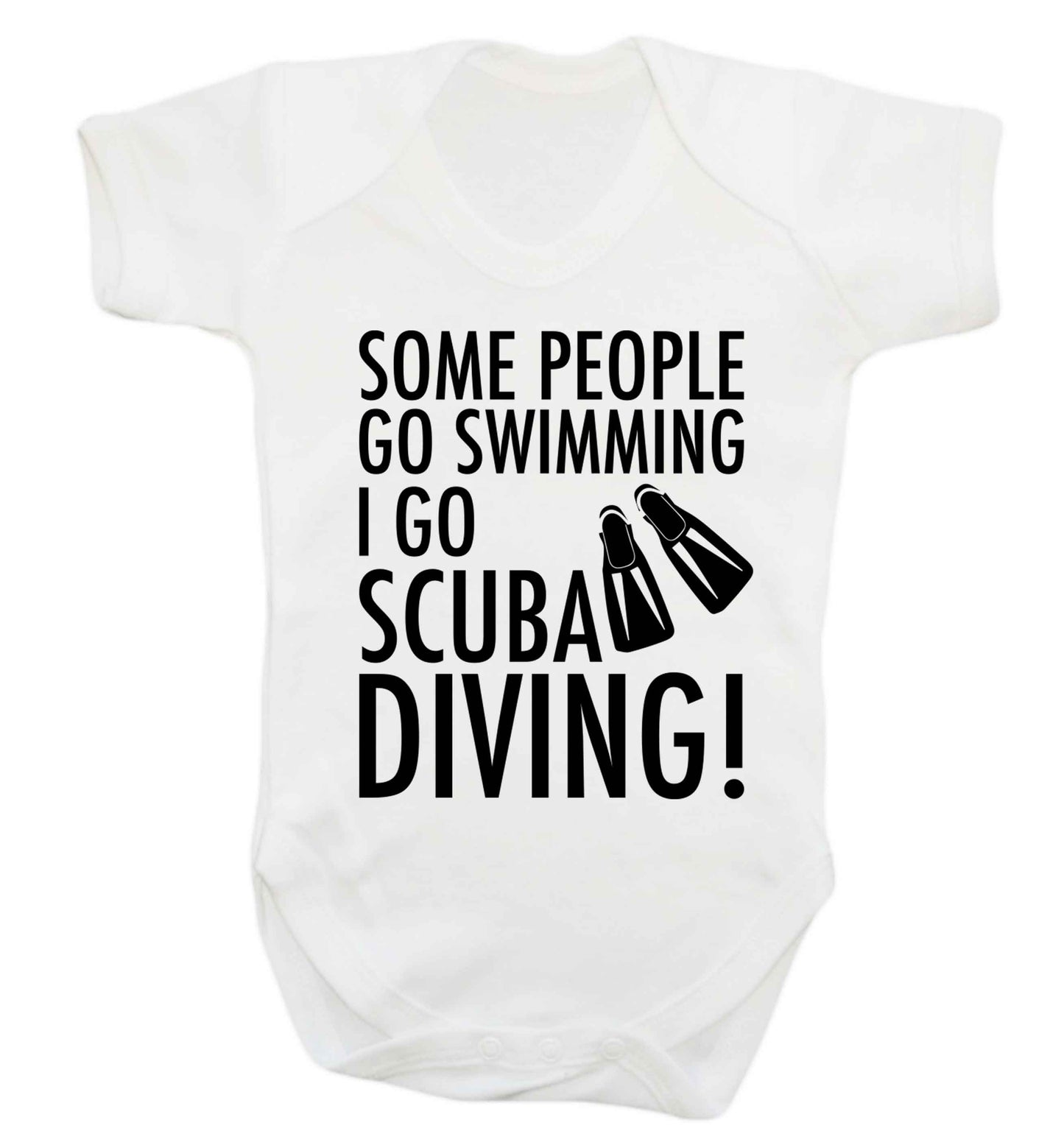 Some people go swimming I go scuba diving! Baby Vest white 18-24 months