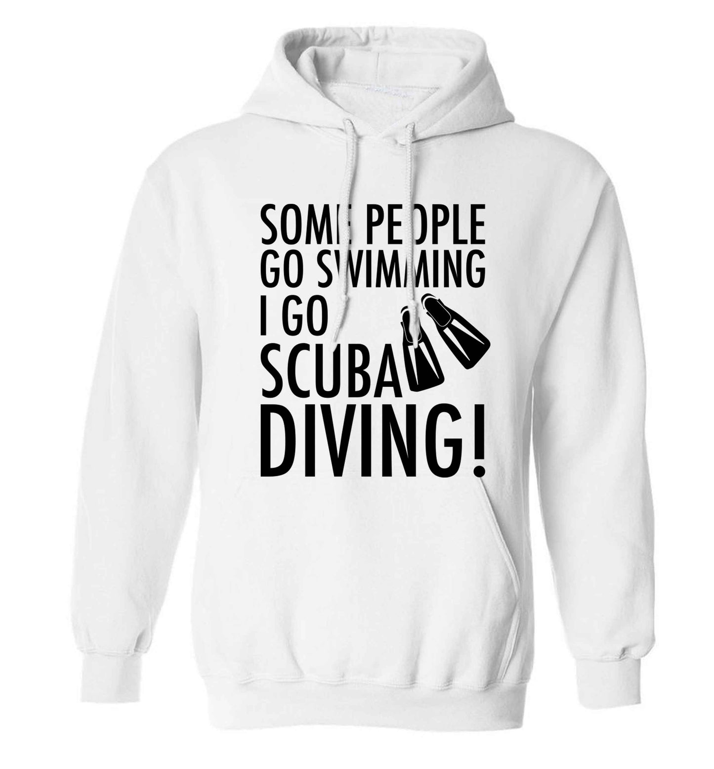 Some people go swimming I go scuba diving! adults unisex white hoodie 2XL