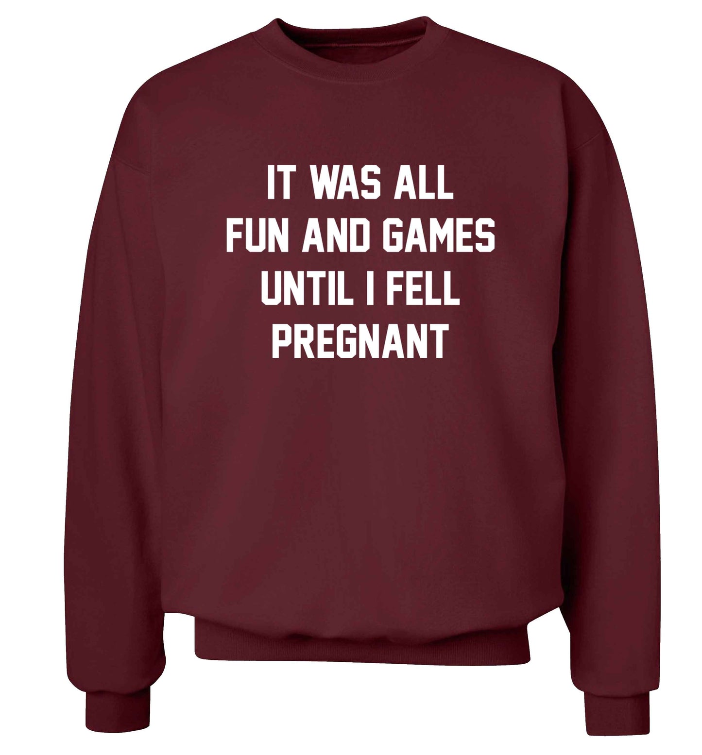 It was all fun and games until I fell pregnant kicks Adult's unisex maroon Sweater 2XL