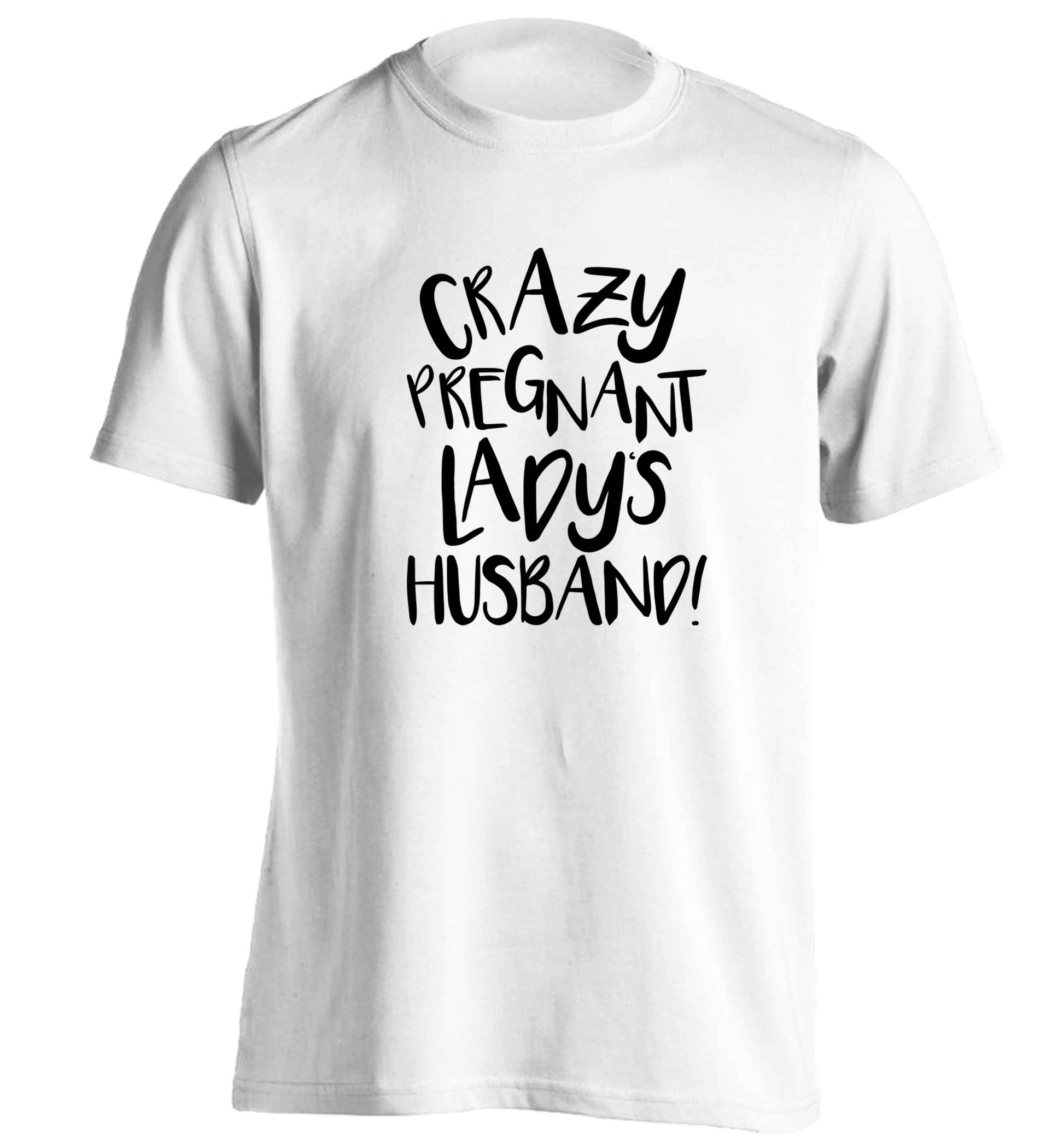 Crazy pregnant lady's husband adults unisex white Tshirt 2XL