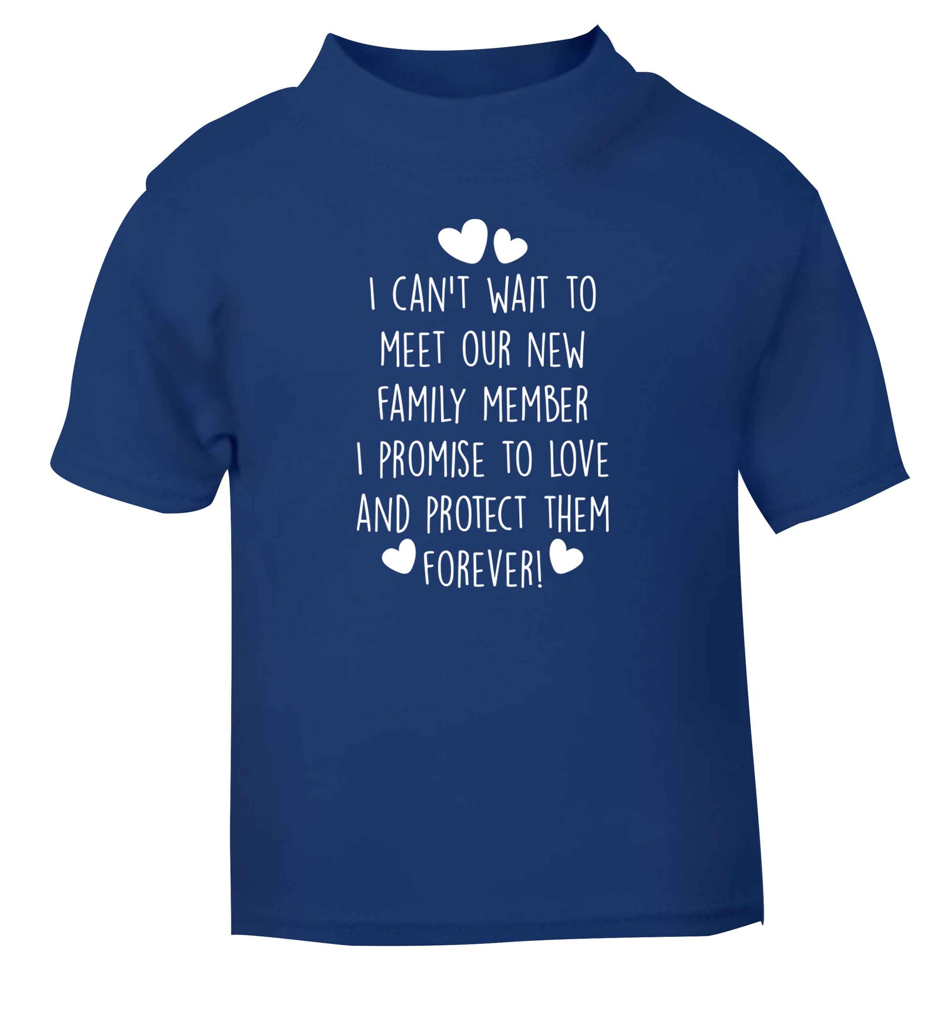 I can't wait to meet our new family member I promise to love and protect them foreverblue Baby Toddler Tshirt 2 Years