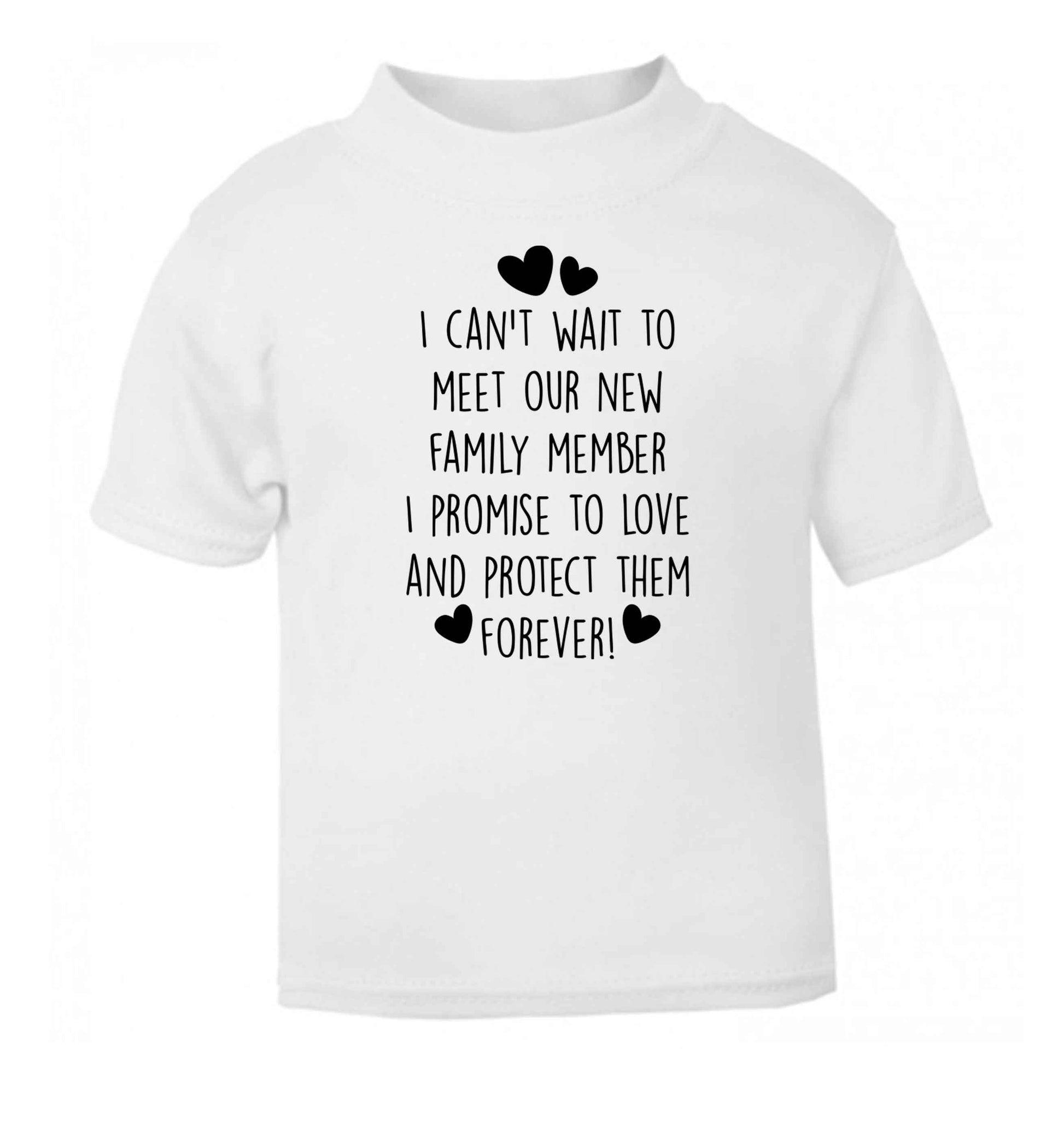 I can't wait to meet our new family member I promise to love and protect them foreverwhite Baby Toddler Tshirt 2 Years