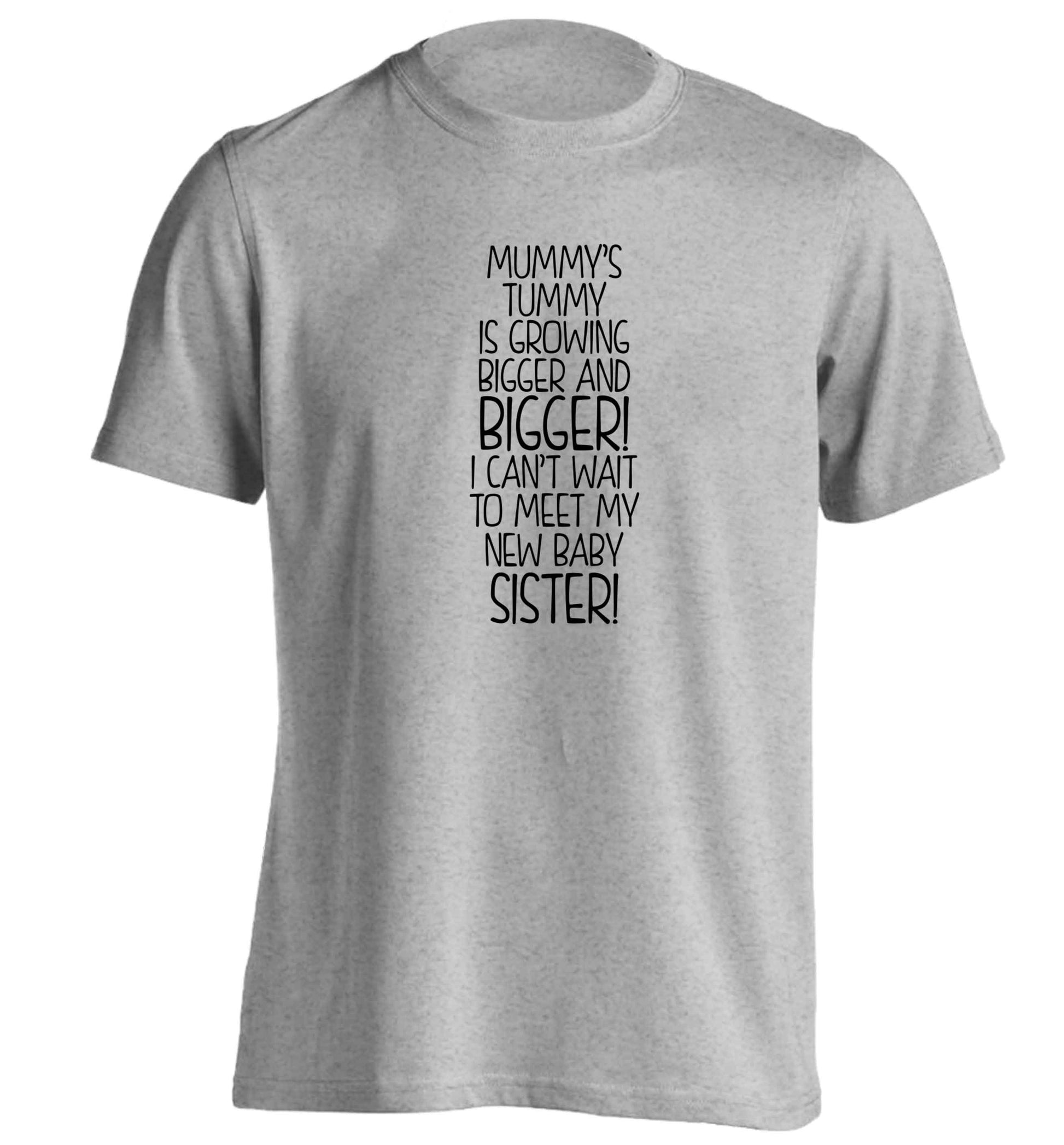 Mummy's tummy is growing bigger and bigger I can't wait to meet my new baby sister! adults unisex grey Tshirt 2XL