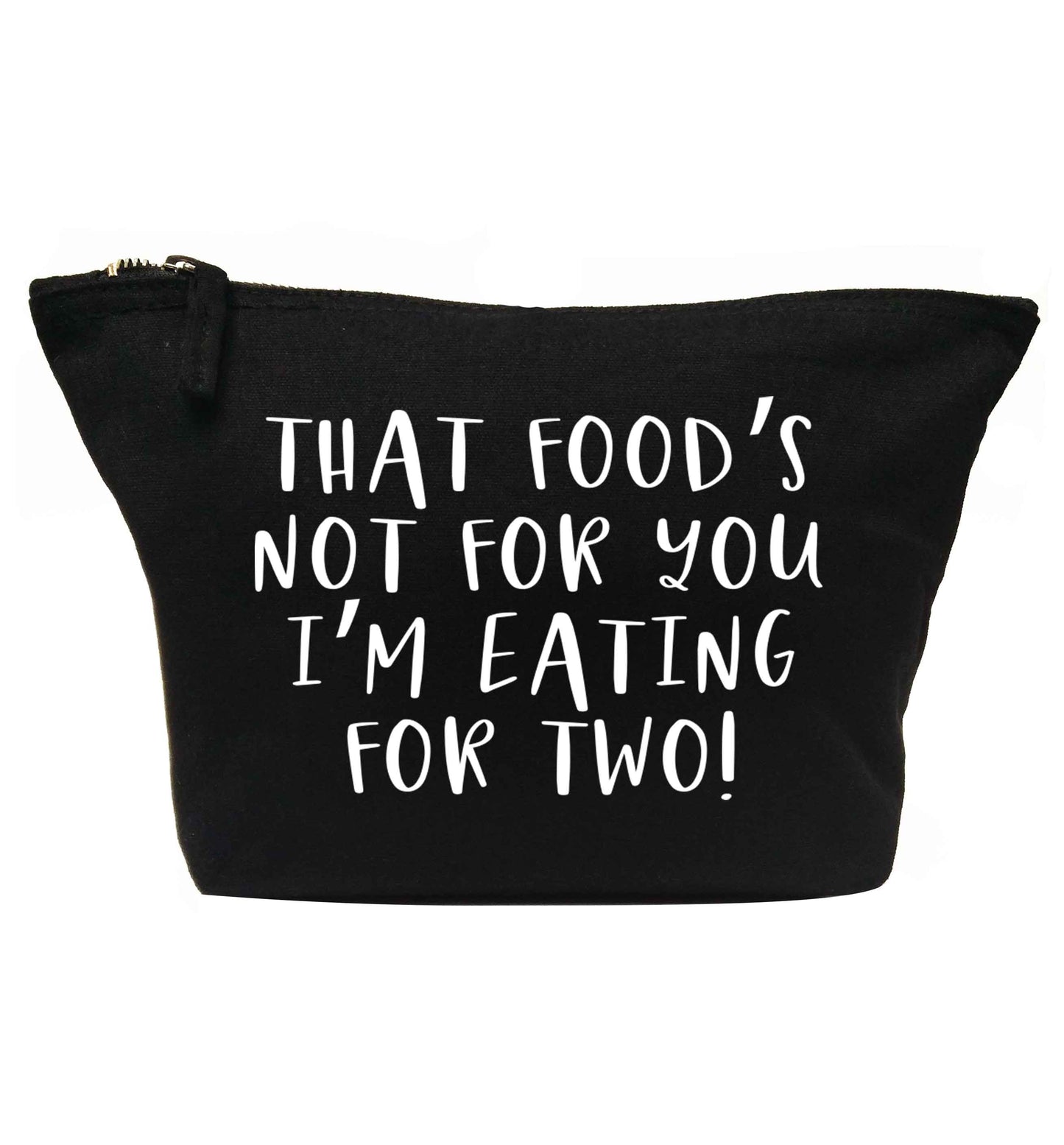 That food's not for you I'm eating for two | makeup / wash bag