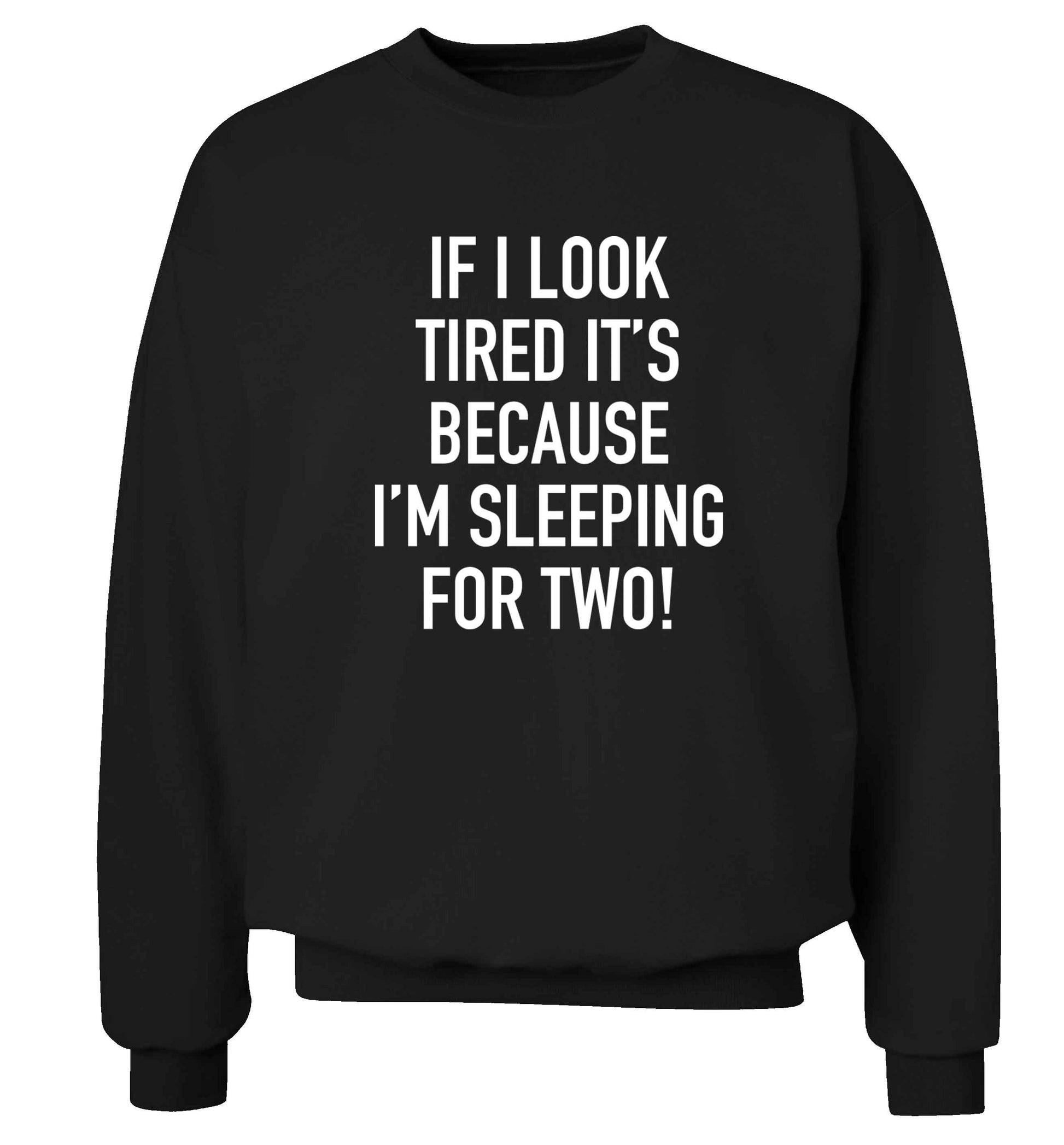 If I look tired it's because I'm sleeping for two Adult's unisex black Sweater 2XL