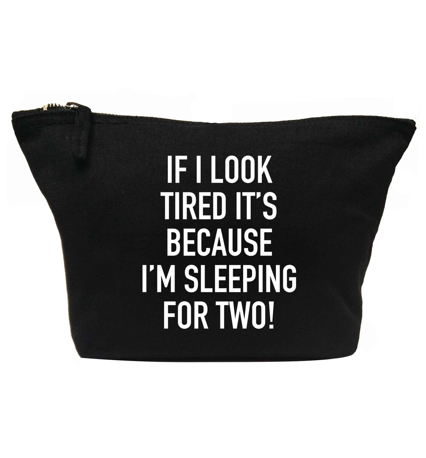 If I look tired it's because I'm sleeping for two | makeup / wash bag