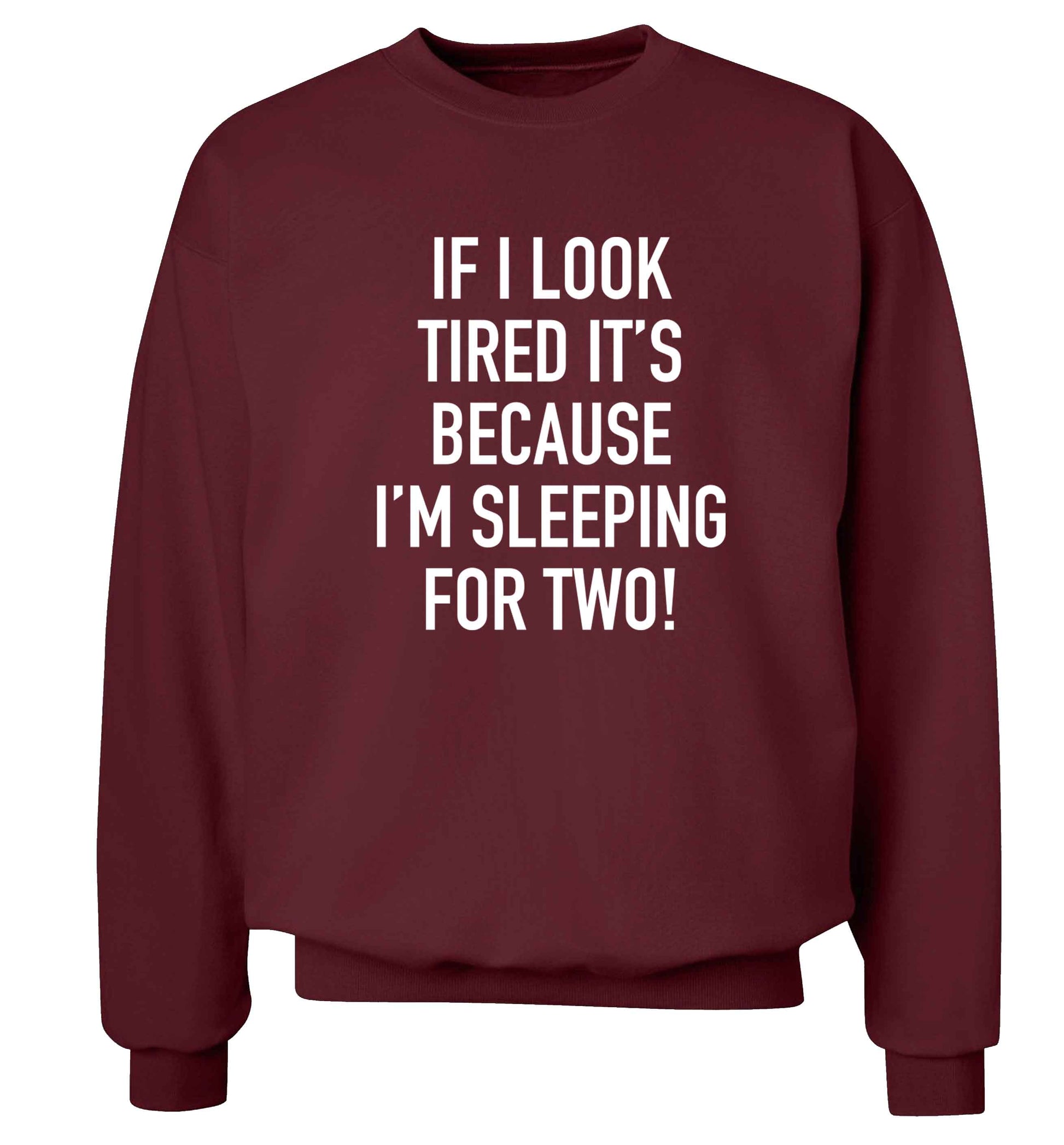If I look tired it's because I'm sleeping for two Adult's unisex maroon Sweater 2XL