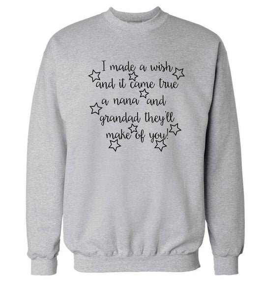 I made a wish and it came true a nana and grandad they'll make of you! Adult's unisex grey Sweater 2XL