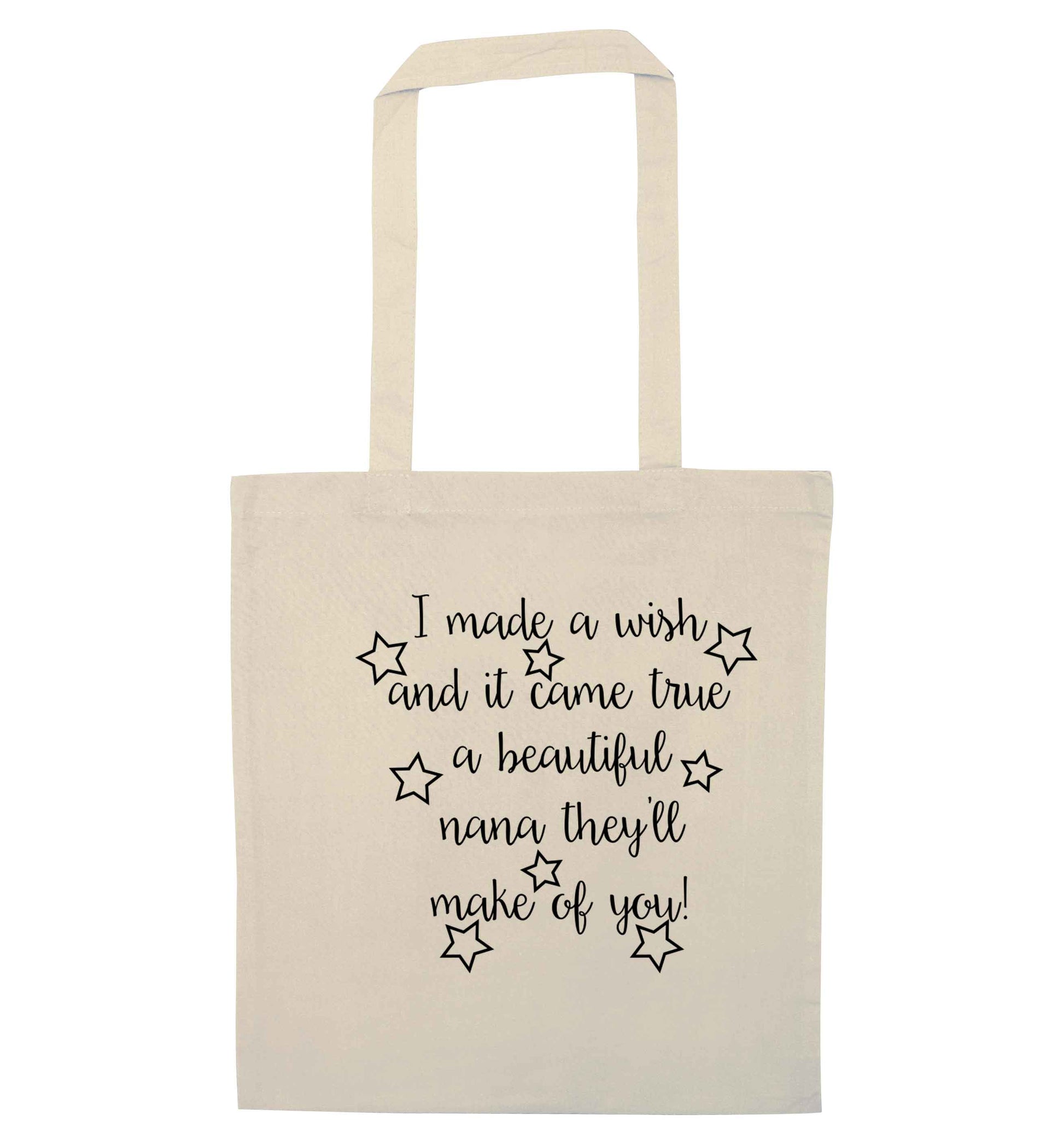 I made a wish and it came true a beautiful nana they'll make of you! natural tote bag