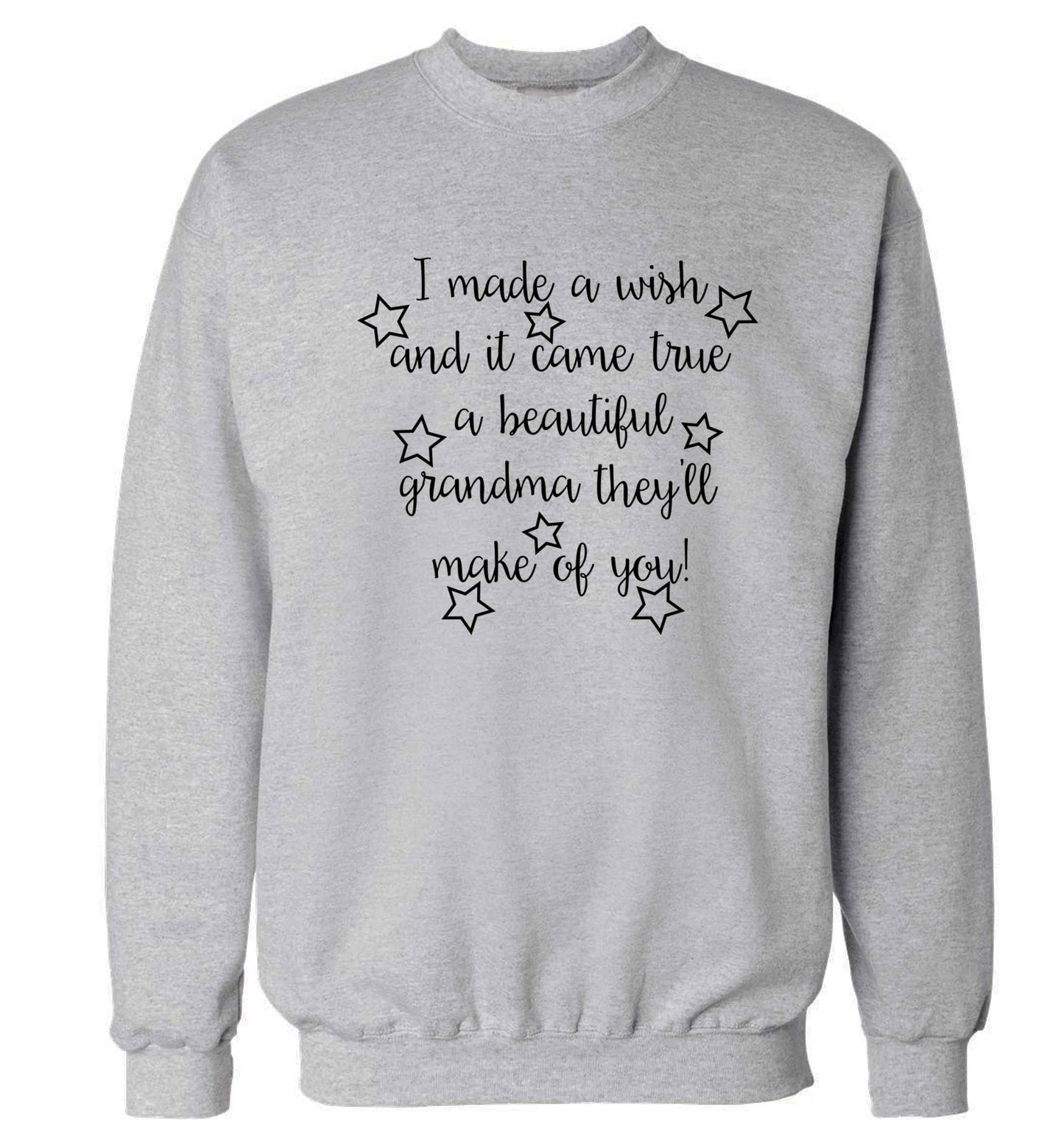 I made a wish and it came true a beautiful grandma they'll make of you! Adult's unisex grey Sweater 2XL