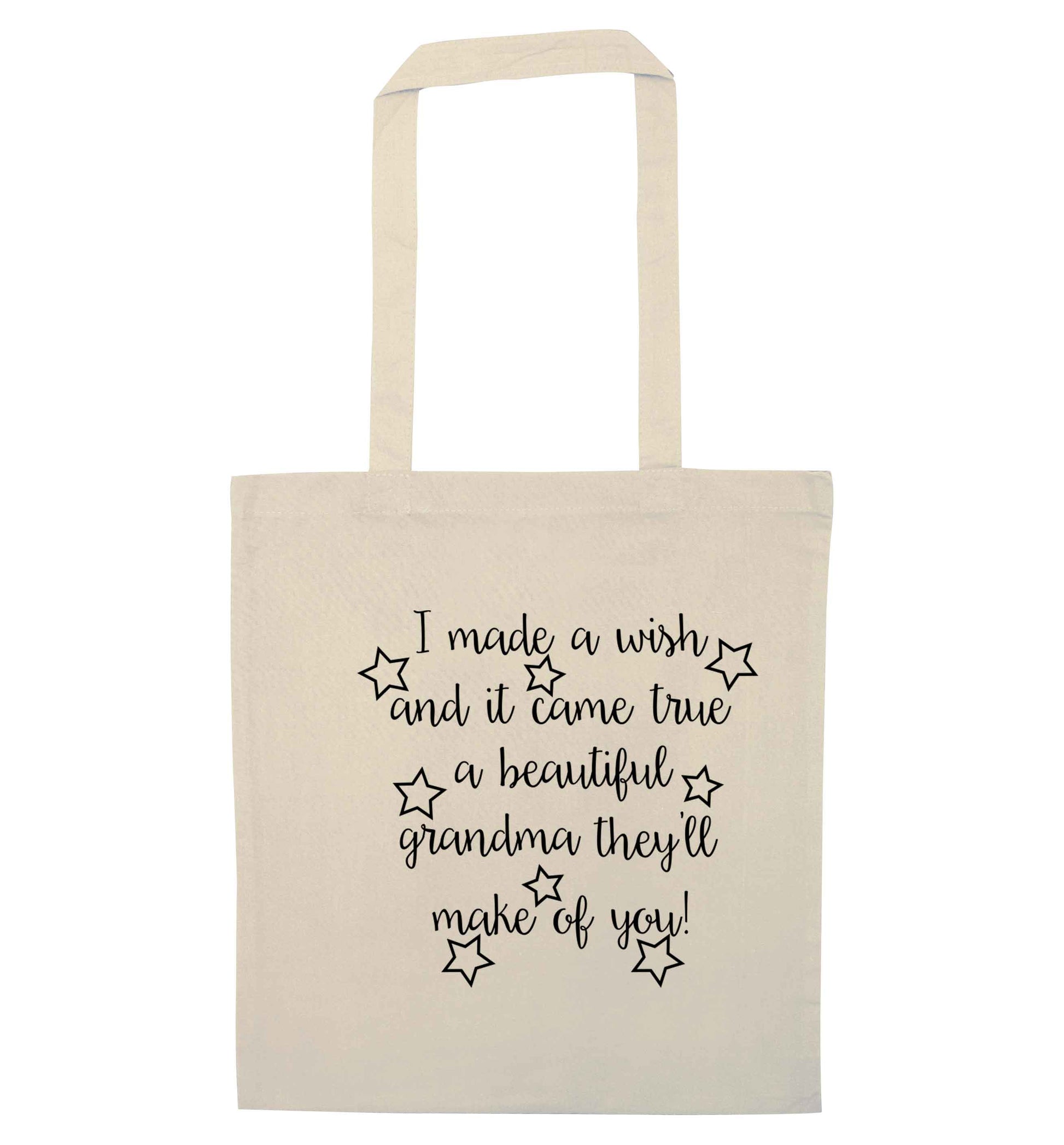 I made a wish and it came true a beautiful grandma they'll make of you! natural tote bag