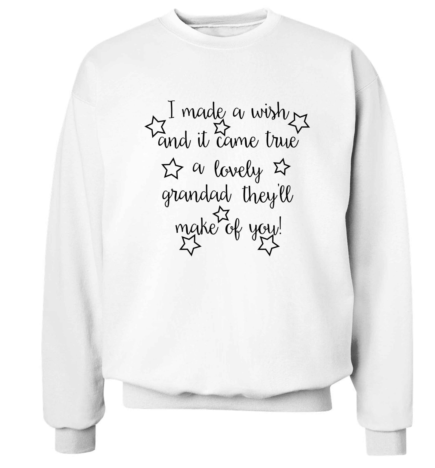 I made a wish and it came true a lovely grandad they'll make of you! Adult's unisex white Sweater 2XL
