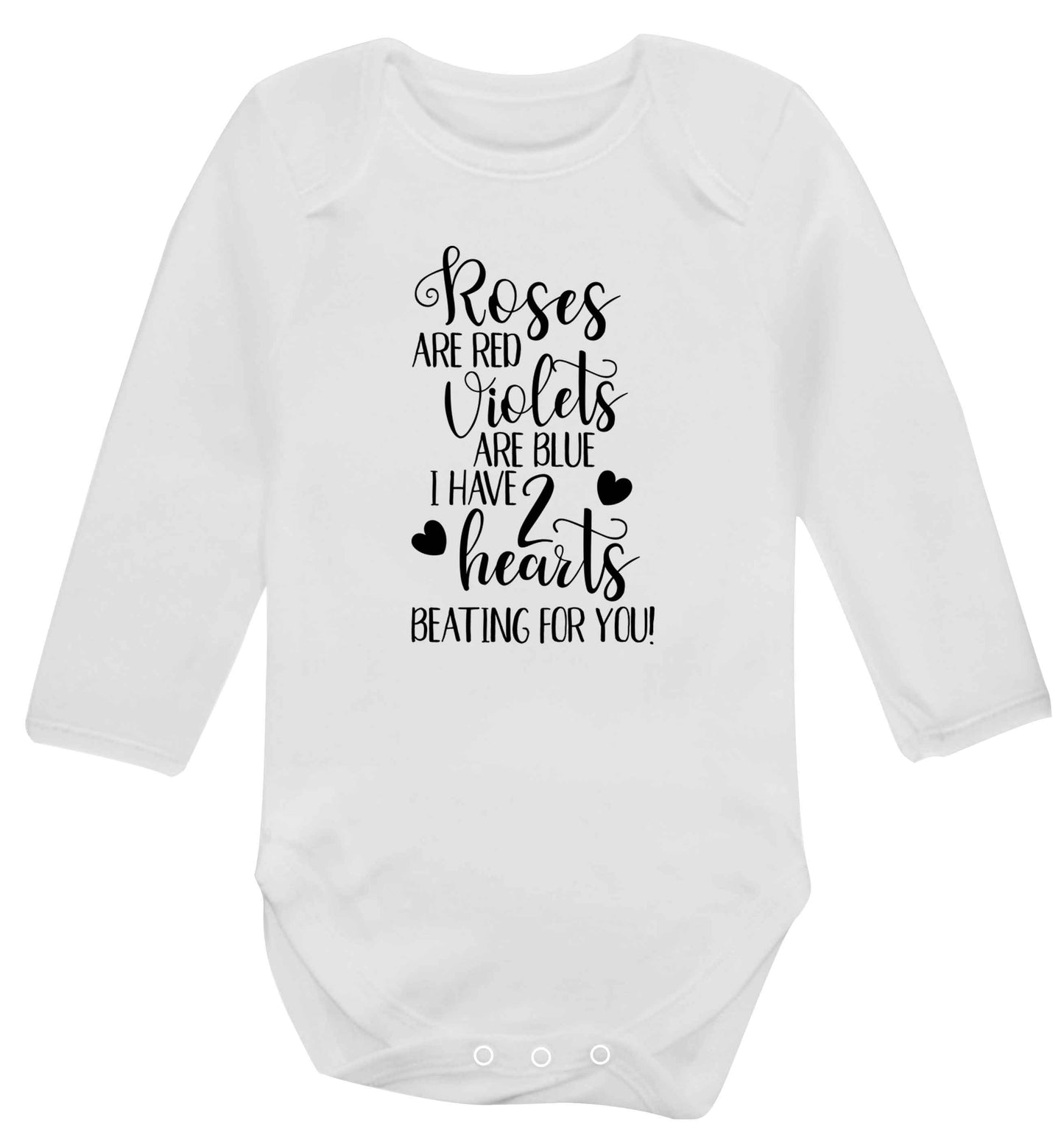 Roses are red violets are blue I have two hearts beating for you Baby Vest long sleeved white 6-12 months