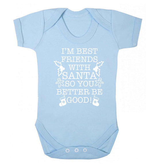 I'm best friends with santa so you better be good! Baby Vest pale blue 18-24 months