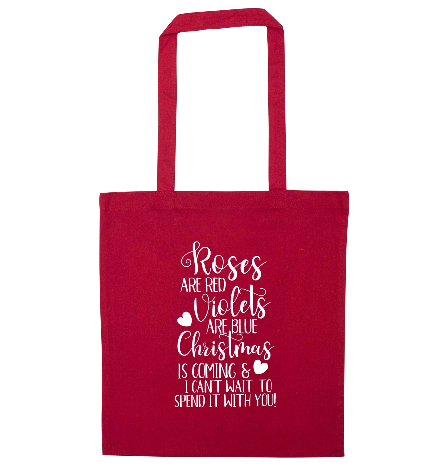 Roses are red violets are blue Christmas is coming and I can't wait to spend it with you red tote bag
