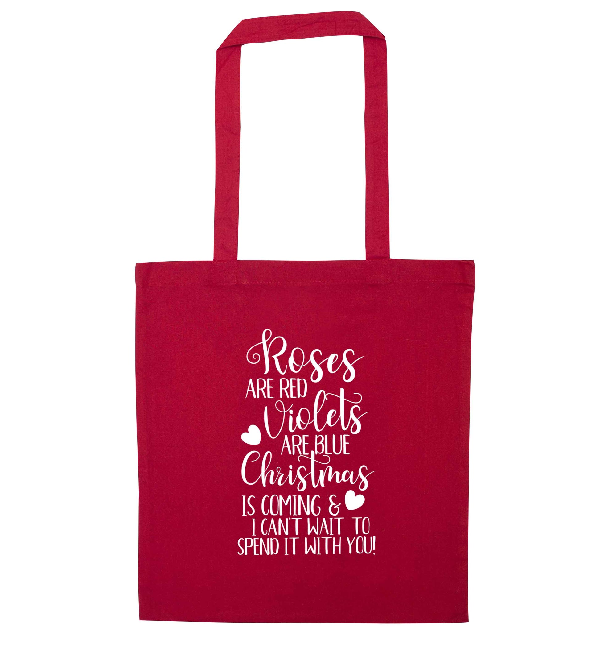 Roses are red violets are blue Christmas is coming and I can't wait to spend it with you red tote bag
