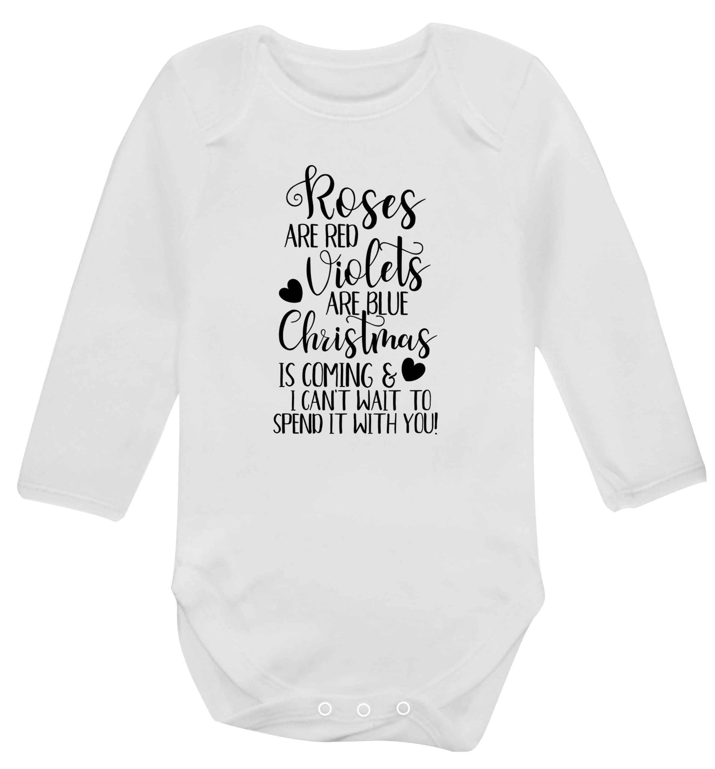 Roses are red violets are blue Christmas is coming and I can't wait to spend it with you Baby Vest long sleeved white 6-12 months