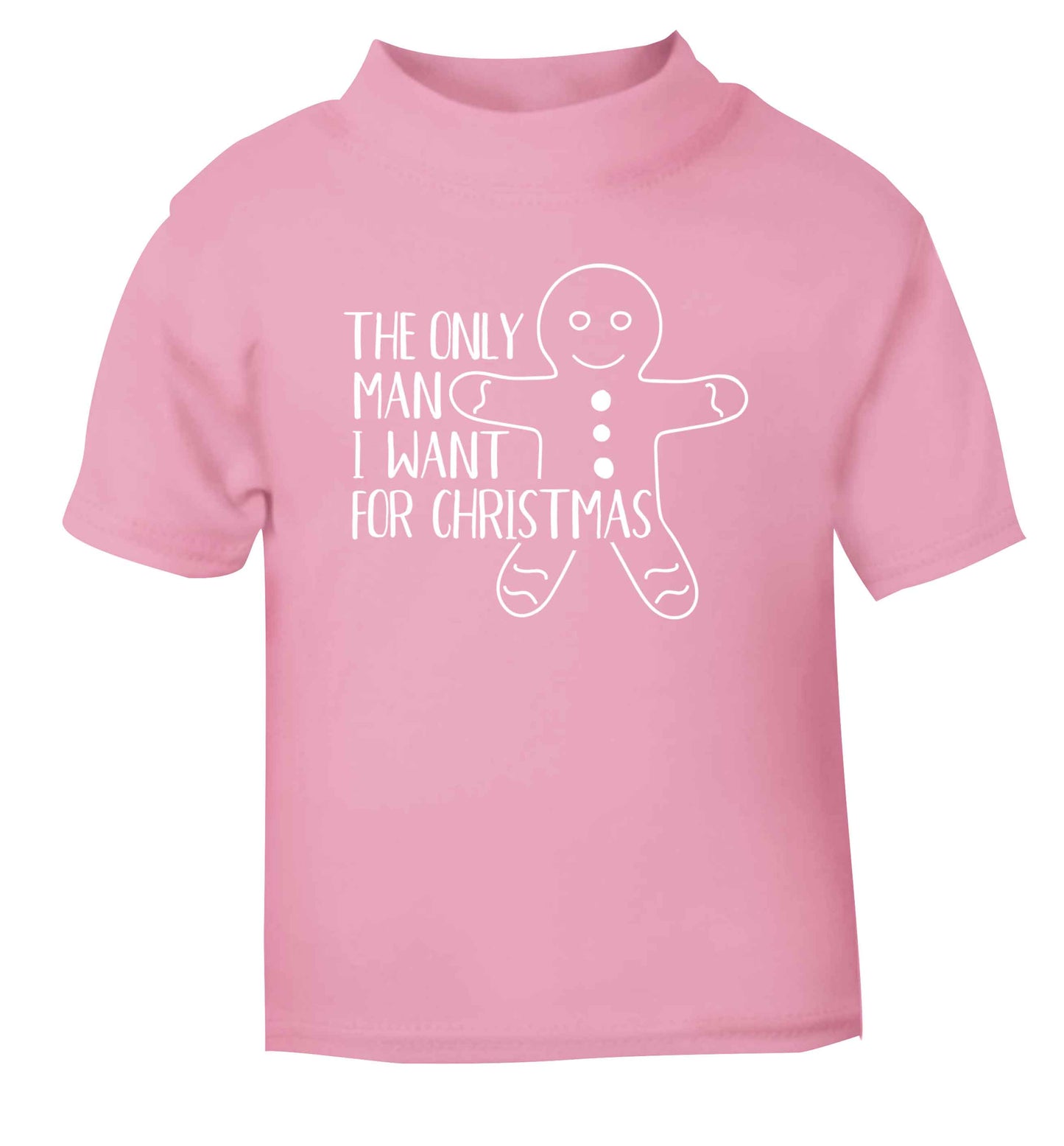 The only man I want for Christmas light pink Baby Toddler Tshirt 2 Years