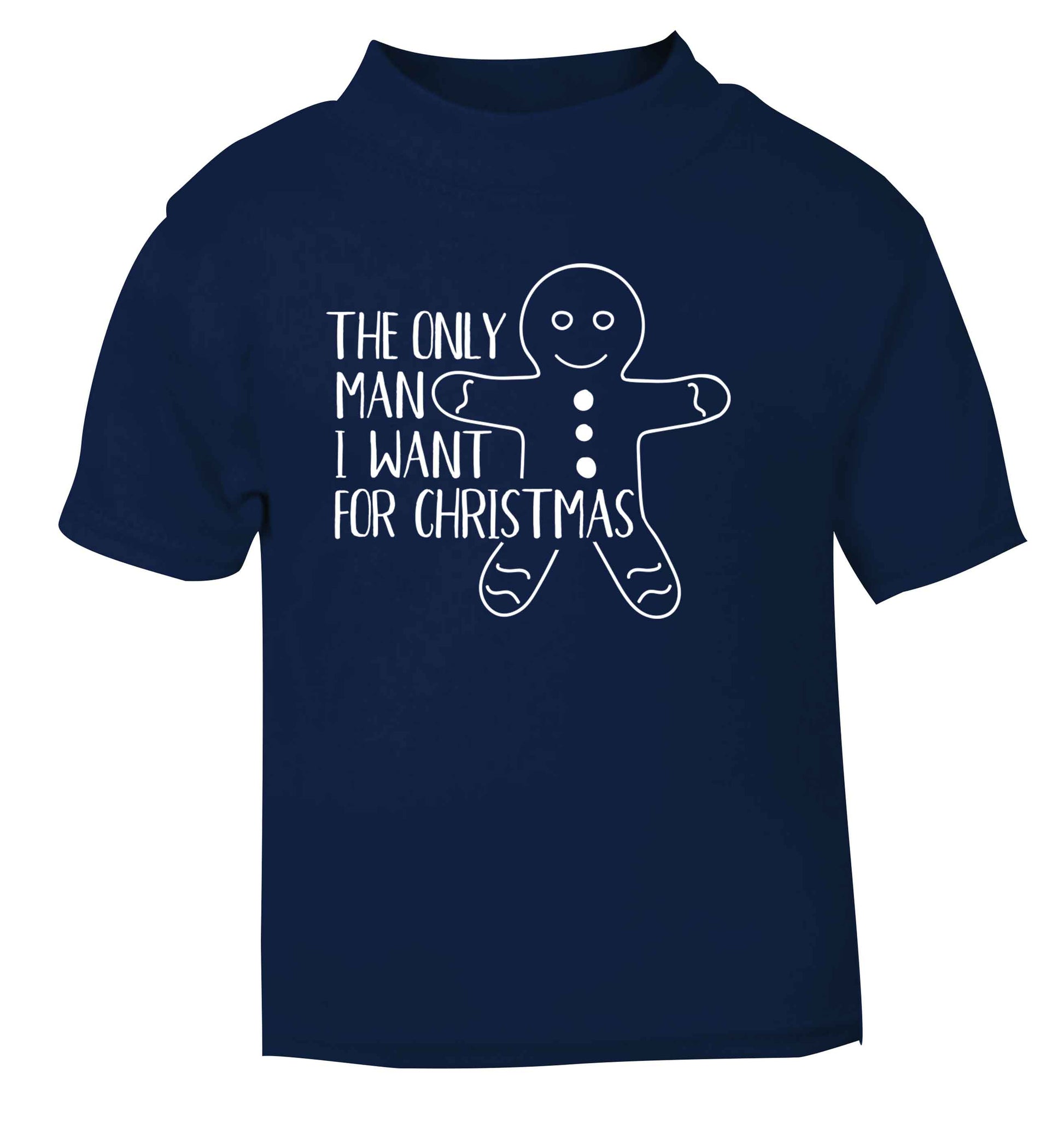 The only man I want for Christmas navy Baby Toddler Tshirt 2 Years