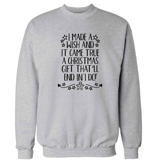 I made a wish and it came true a Christmas gift that'll end in 'I do' Adult's unisex grey Sweater 2XL