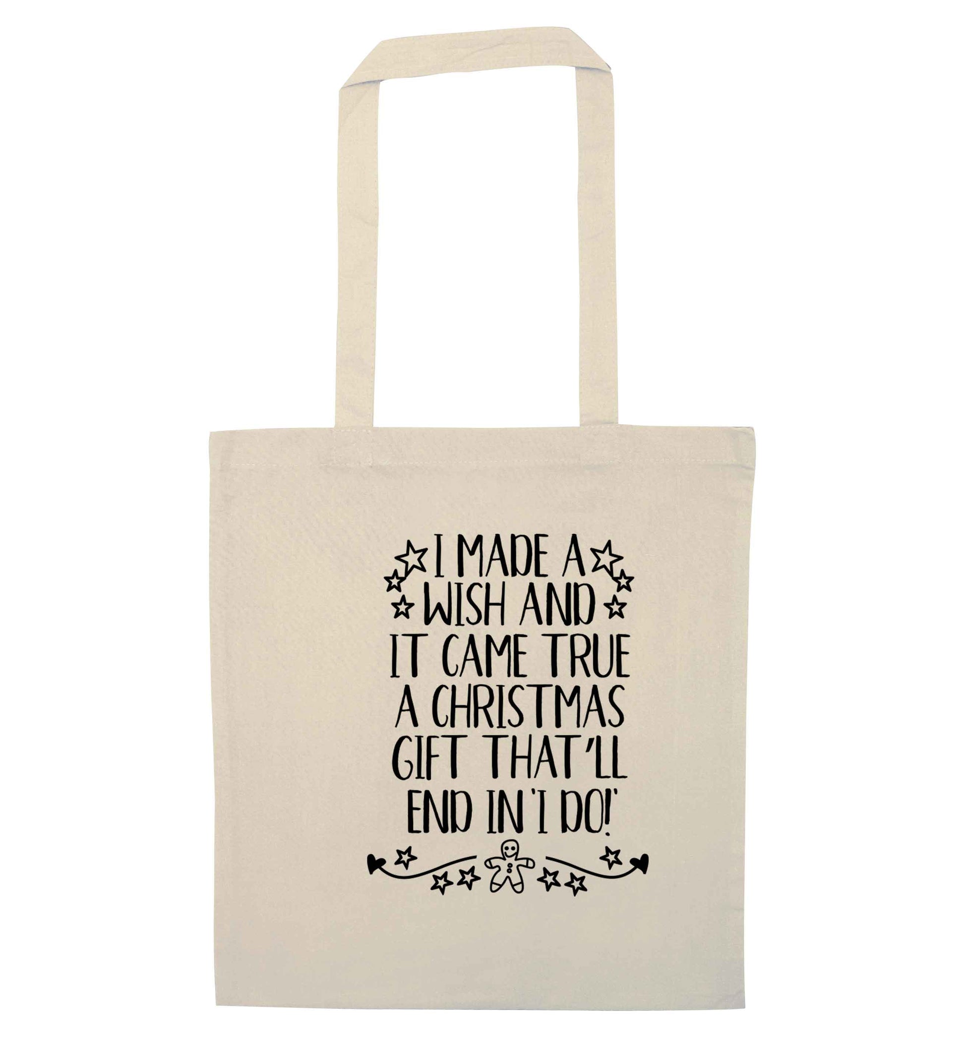 I made a wish and it came true a Christmas gift that'll end in 'I do' natural tote bag
