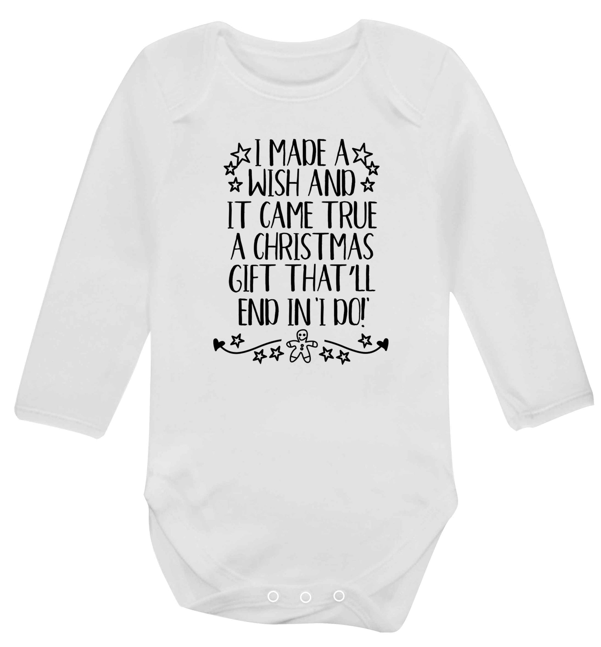 I made a wish and it came true a Christmas gift that'll end in 'I do' Baby Vest long sleeved white 6-12 months