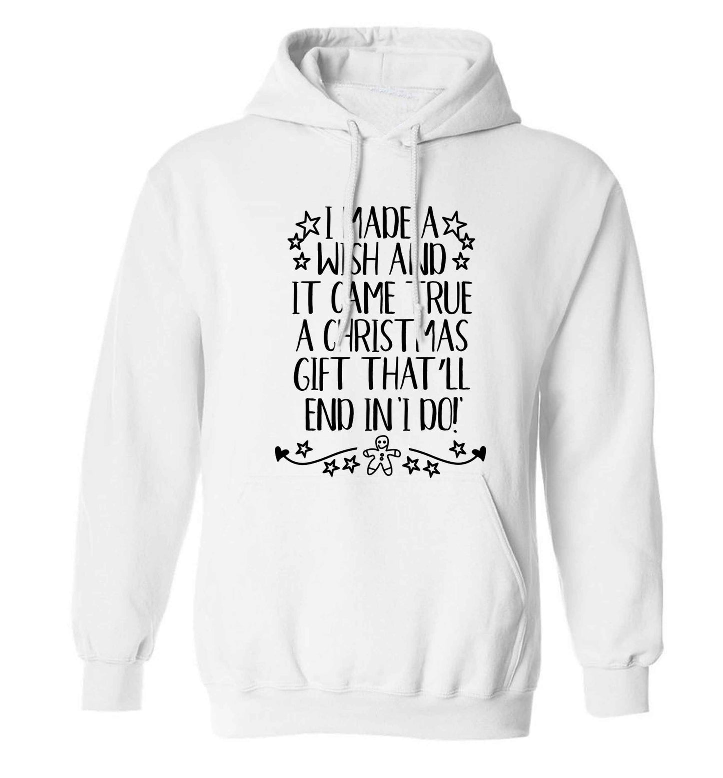 I made a wish and it came true a Christmas gift that'll end in 'I do' adults unisex white hoodie 2XL