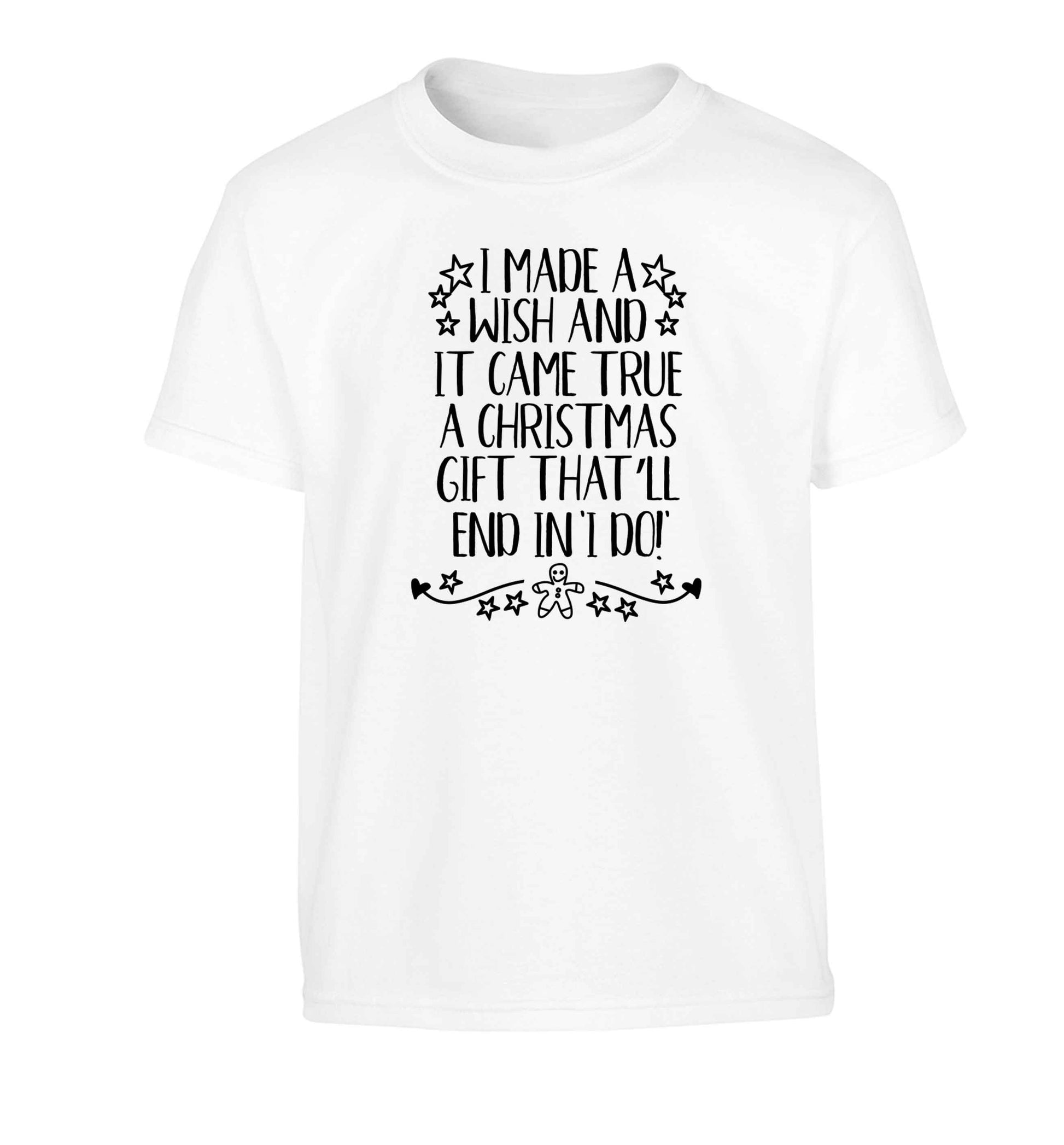I made a wish and it came true a Christmas gift that'll end in 'I do' Children's white Tshirt 12-13 Years