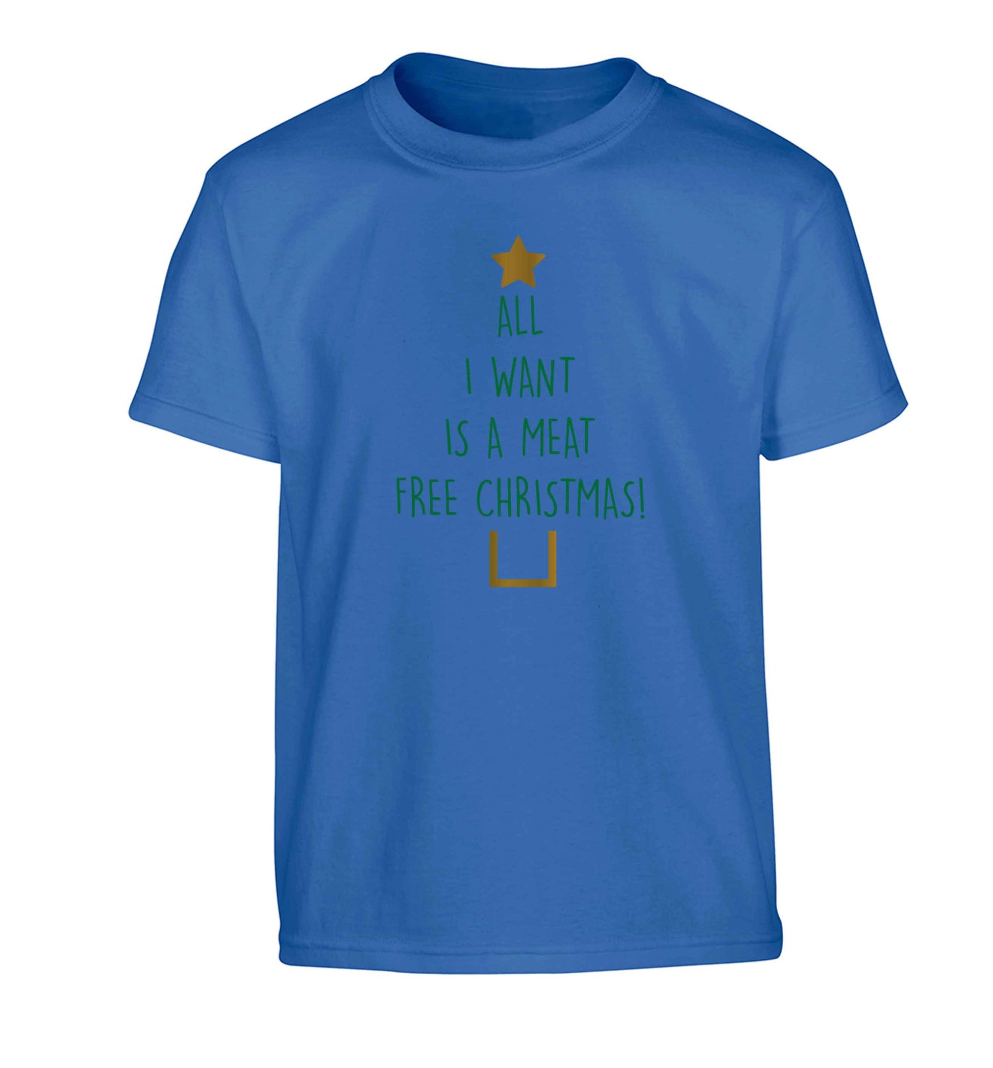 All I want is a meat free Christmas Children's blue Tshirt 12-13 Years