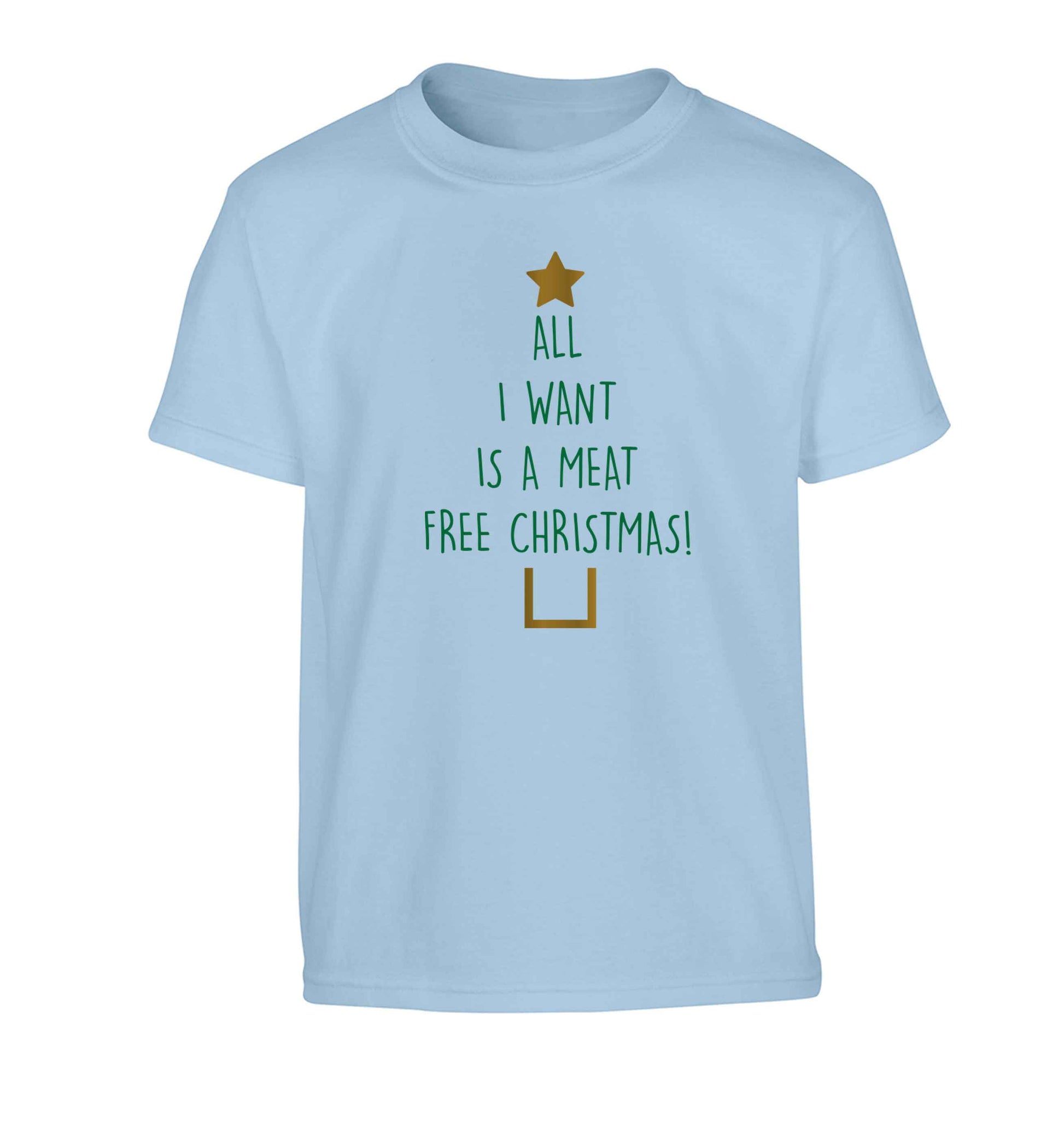 All I want is a meat free Christmas Children's light blue Tshirt 12-13 Years