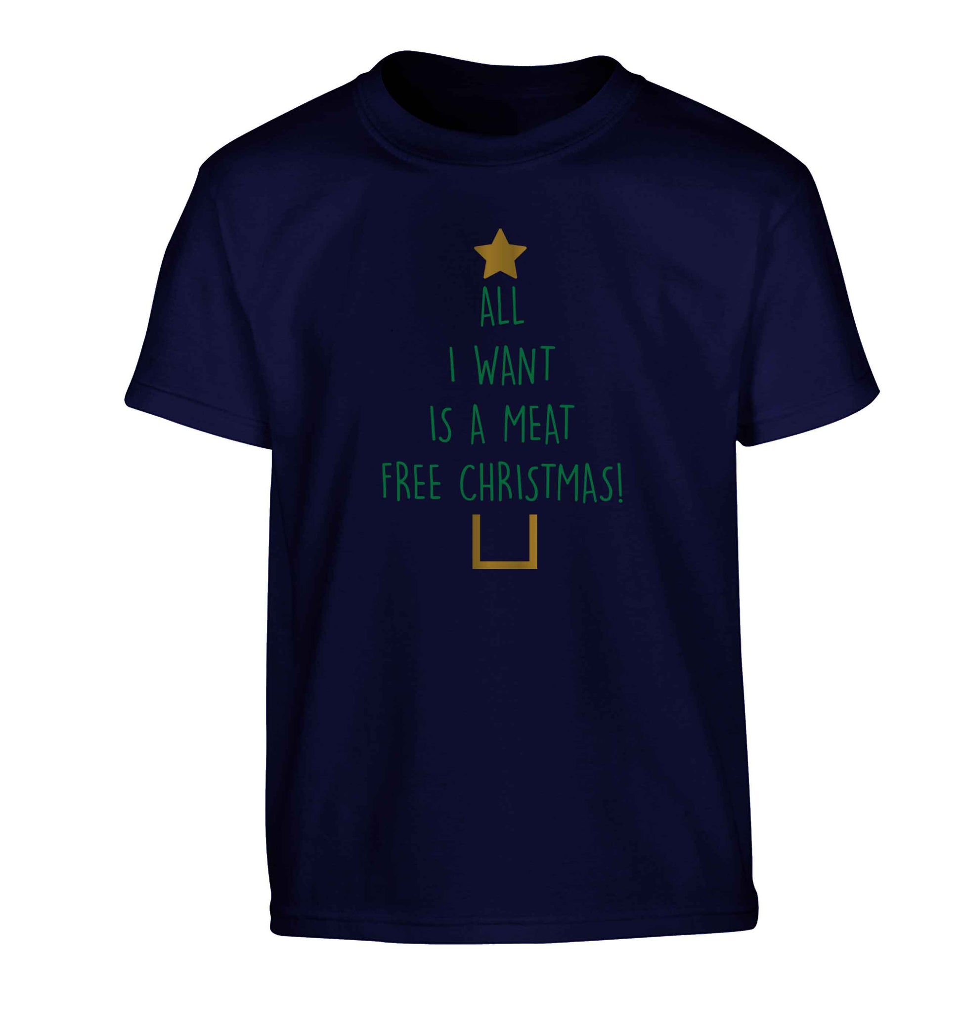 All I want is a meat free Christmas Children's navy Tshirt 12-13 Years